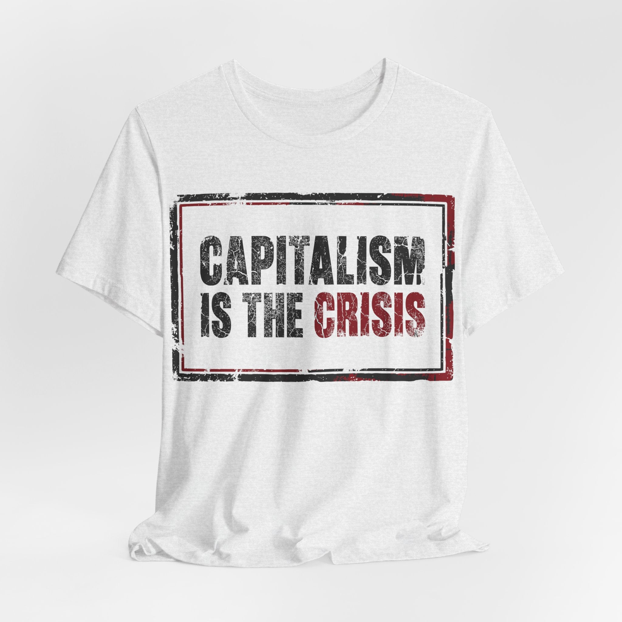 Capitalism is the Crisis T-Shirt