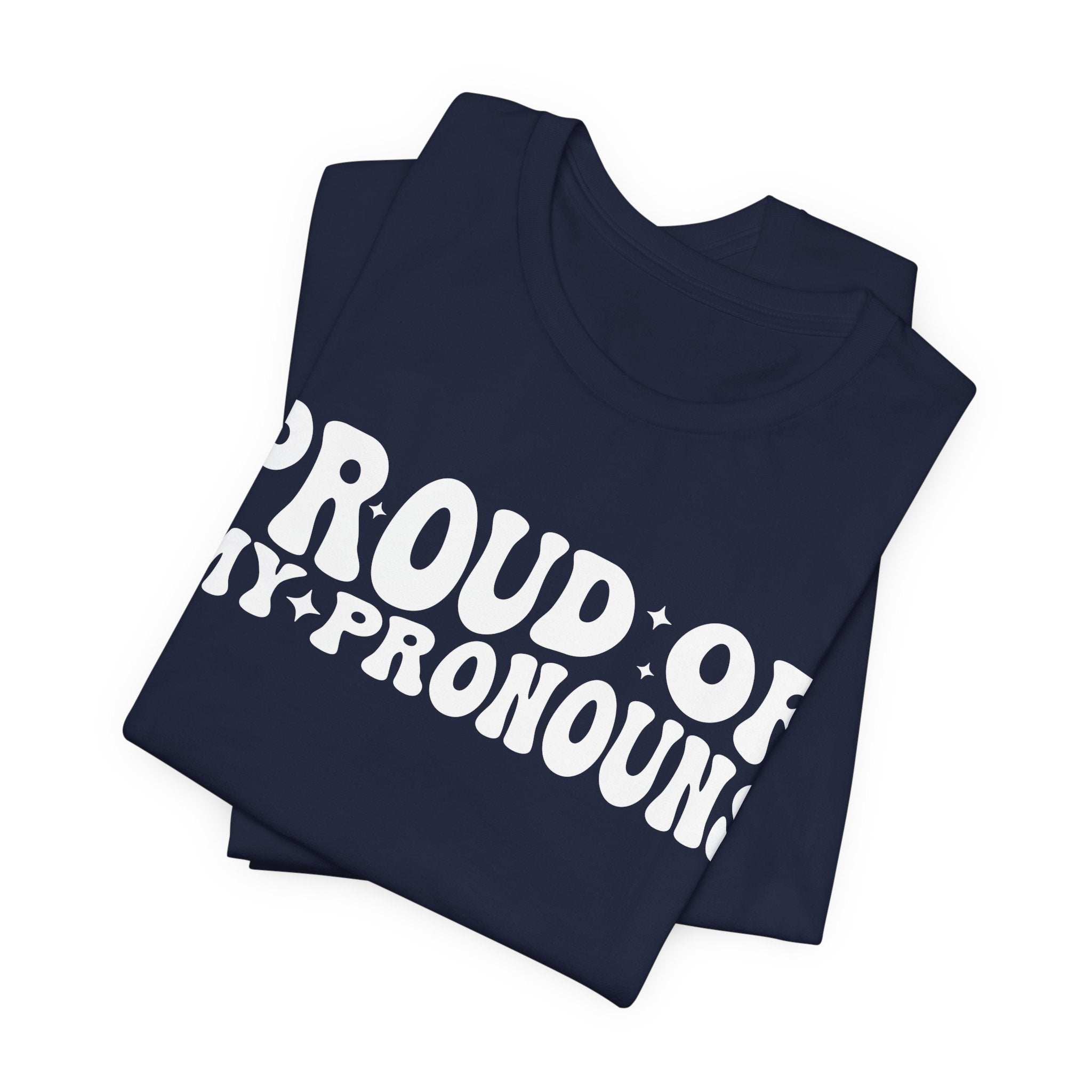Proud of My Prounouns T-Shirt | 2SLGBTQIA+