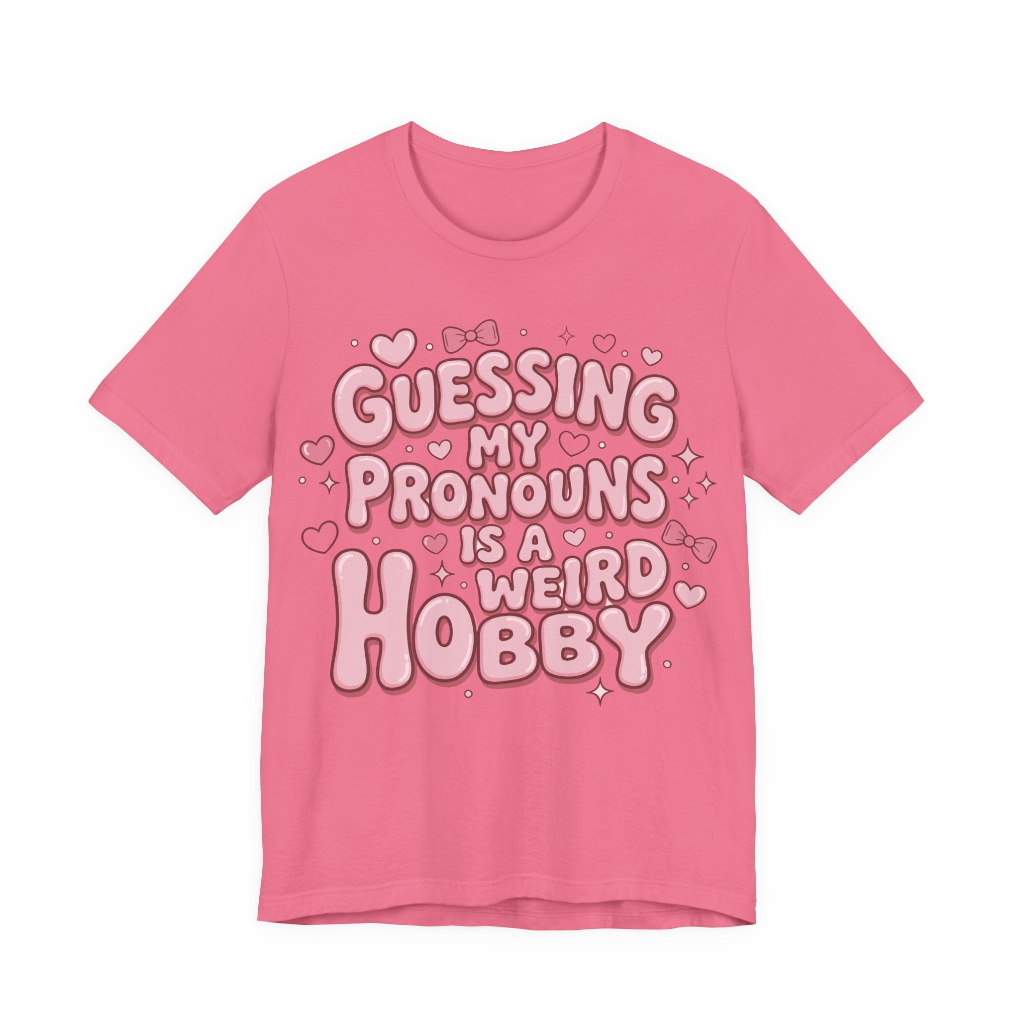 Guessing My Pronouns Is a Weird Hobby T-Shirt