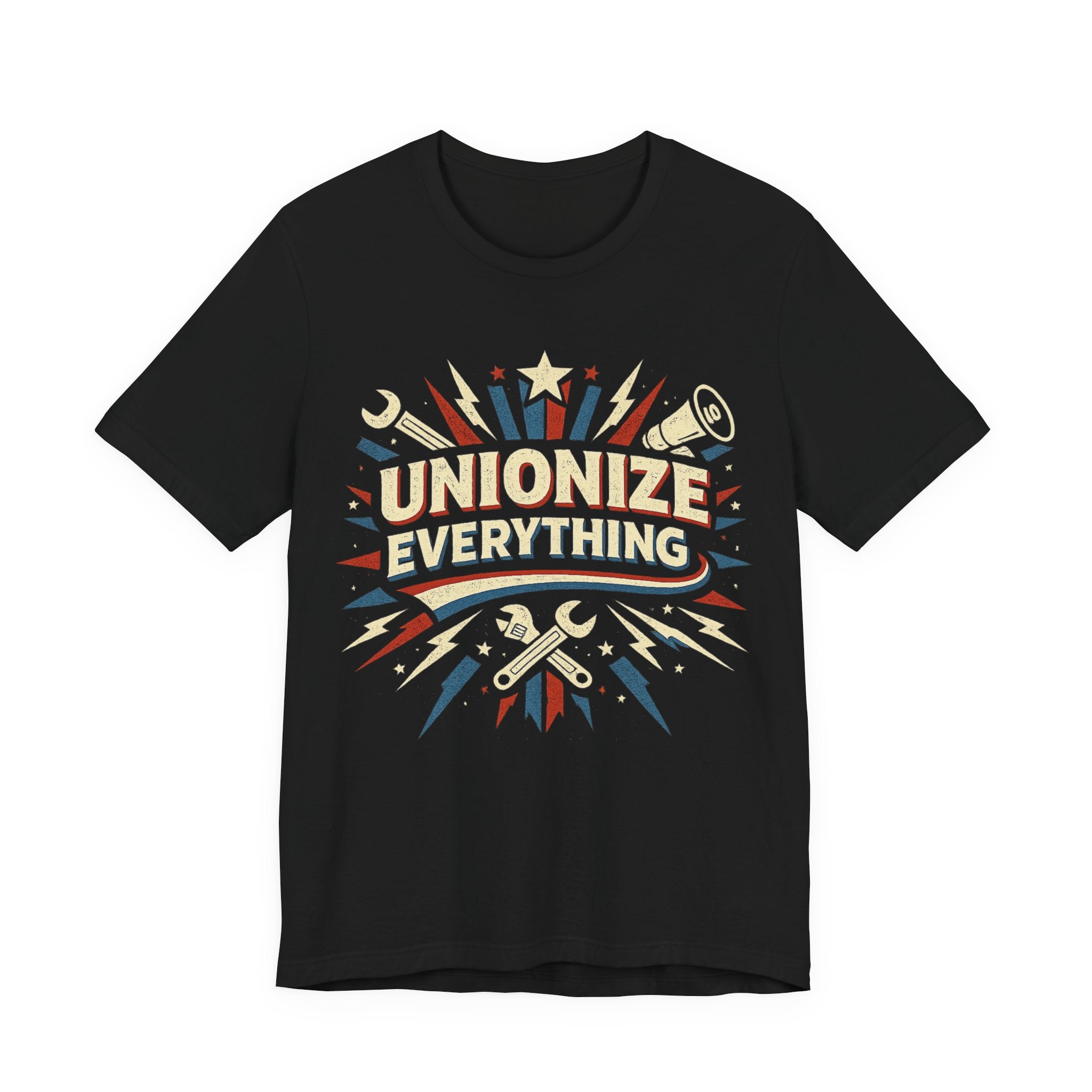 Unionize Everything T-Shirt