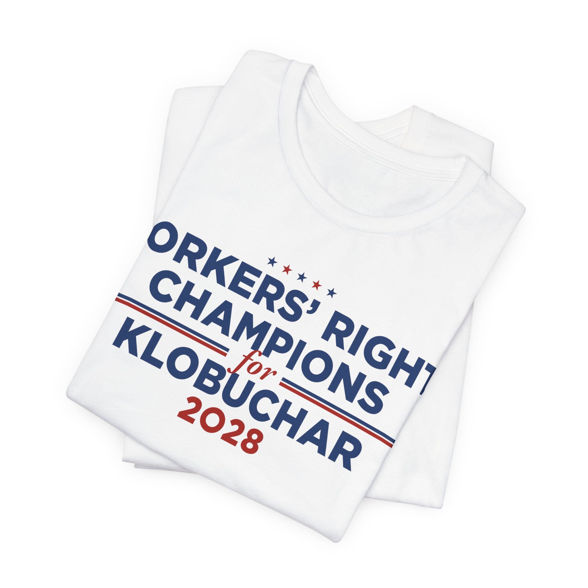 Worker' Rights Champions for Amy Klobuchar for President Campaign T-Shirt 2028