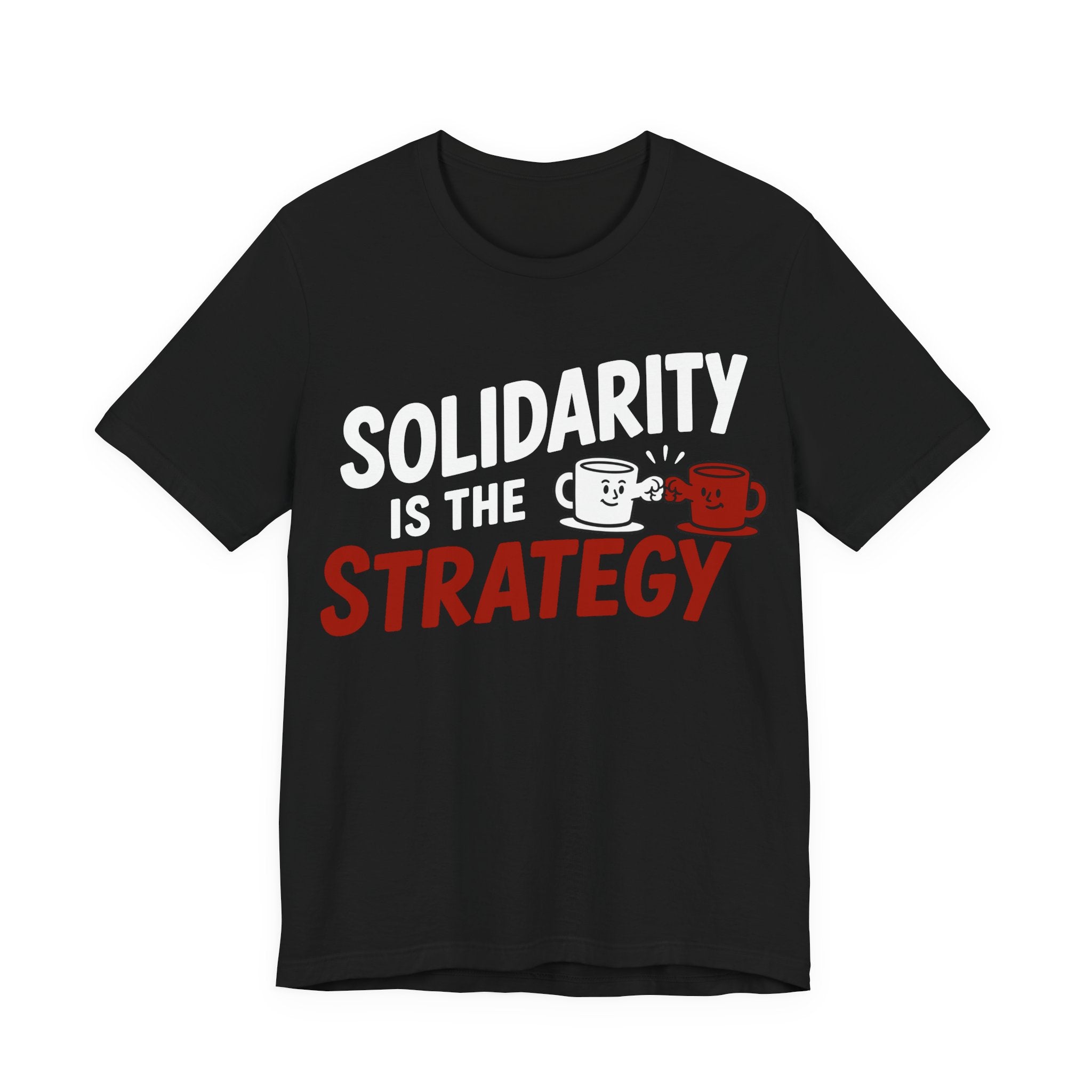 Solidarity Is the Strategy T-Shirt | Mutual Aid Progressive Graphic Tee