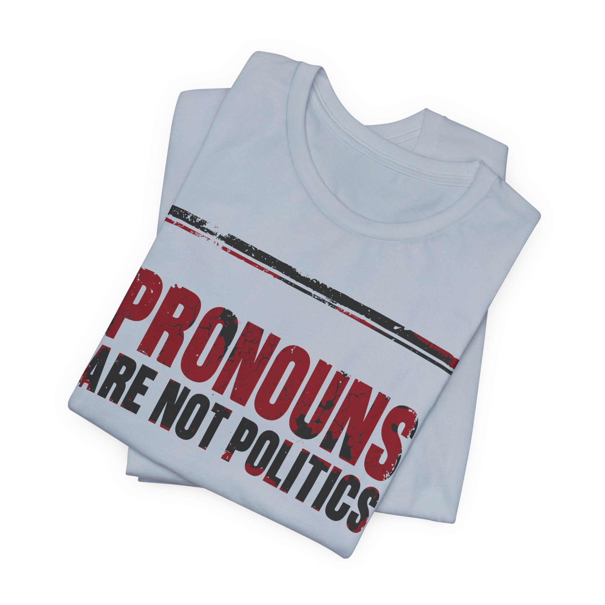 Pronouns Are Not Politics T-Shirt