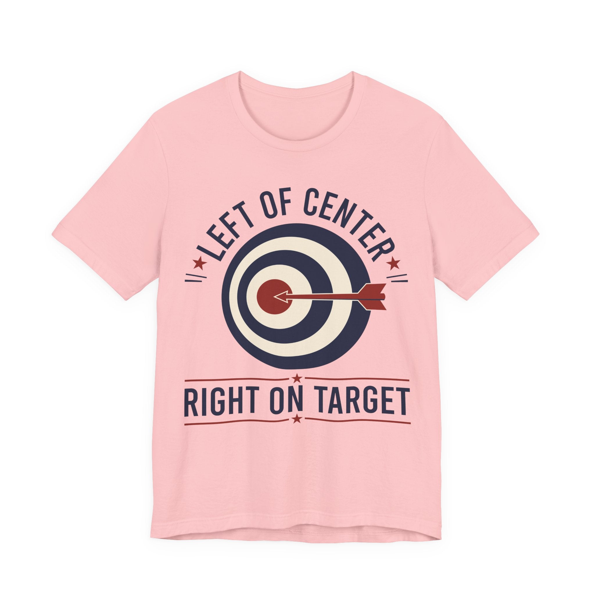 Left of Center Right on Target T-Shirt | Progressive Moderate Political Graphic Tee