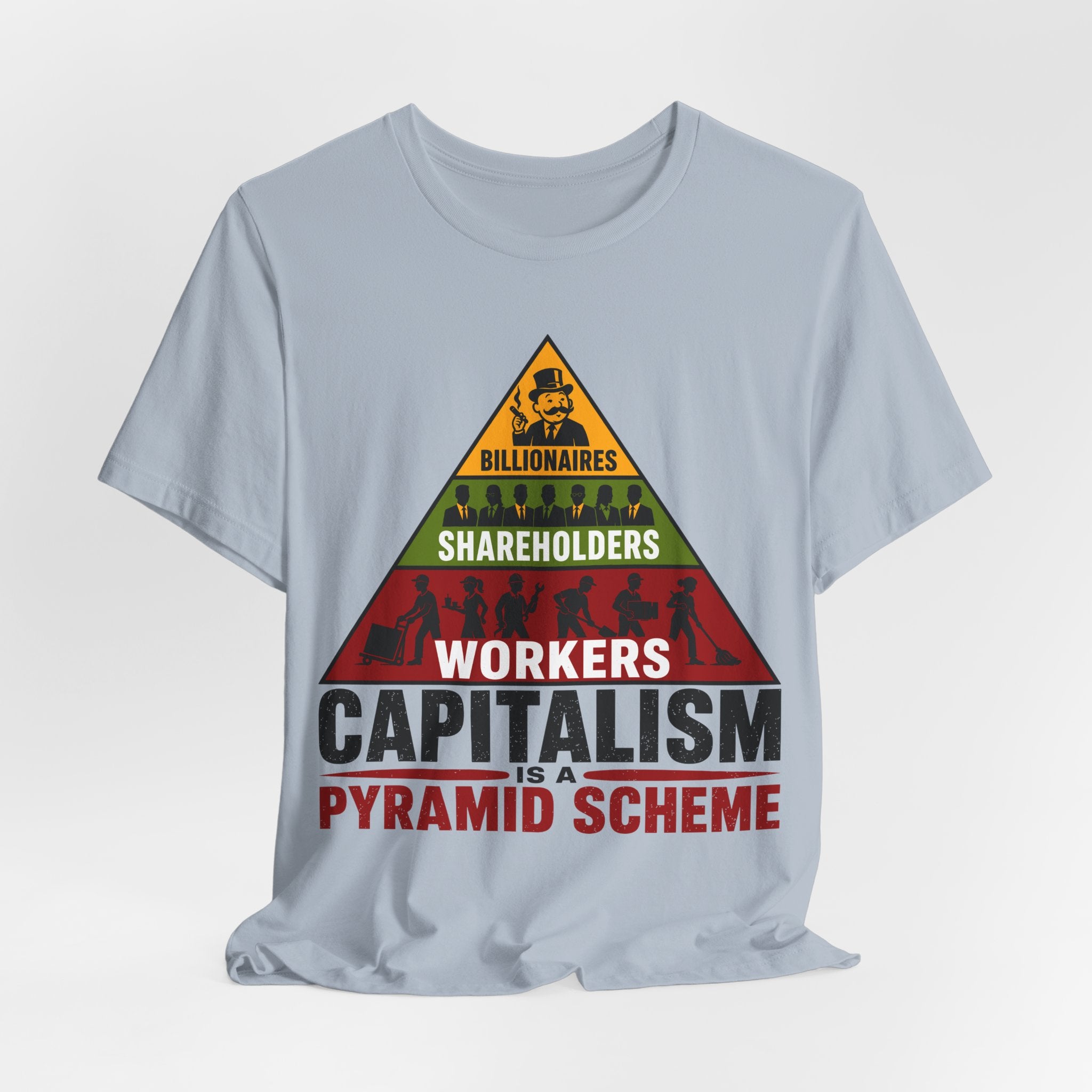 Capitalism Is a Pyramid Scheme T-Shirt | Anti-Capitalist Workers Rights Graphic Tee