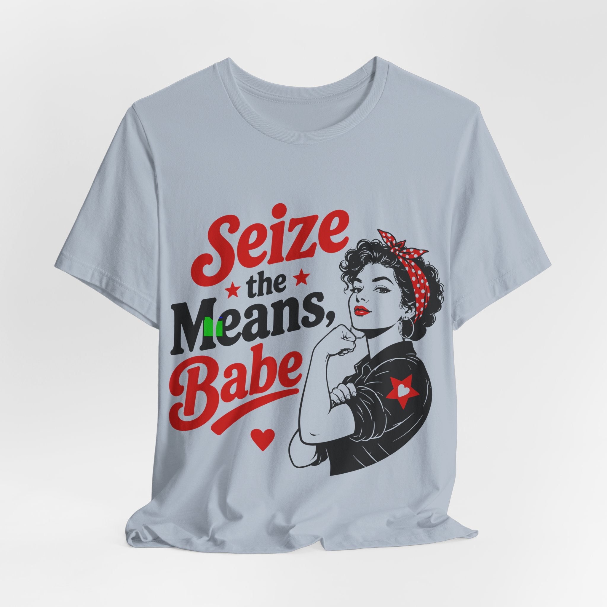 Seize the Means Babe T-Shirt | Feminist Socialist Anti-Capitalist Graphic Tee