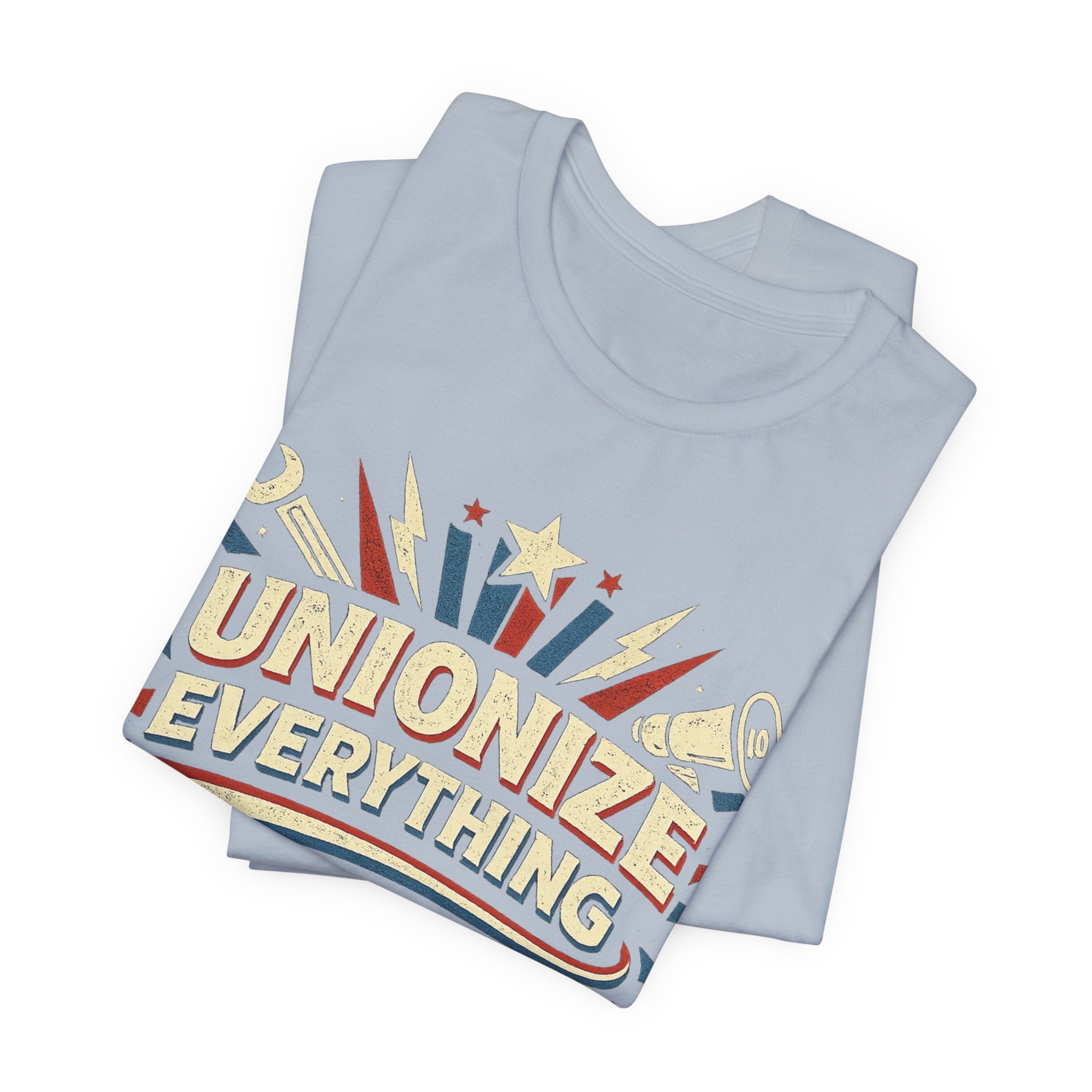 Unionize Everything T-Shirt