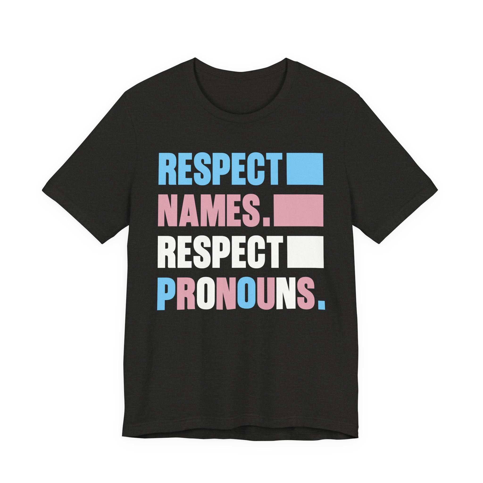 Respect Names, Respect Pronouns T-Shirt