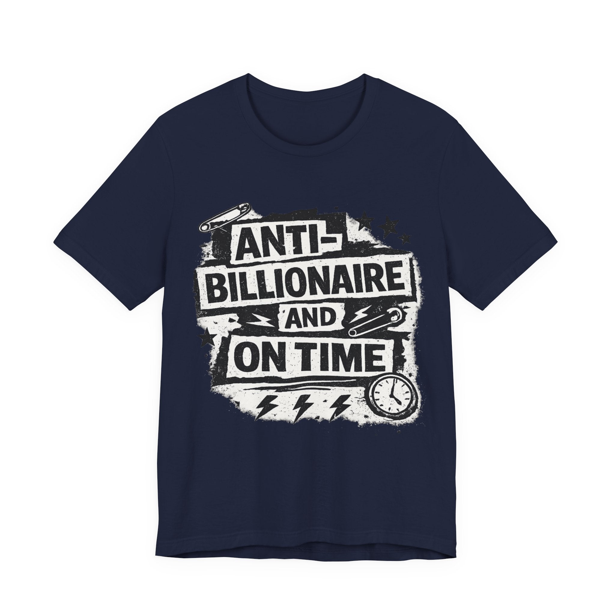 Anti-Billionaire and On Time T-Shirt