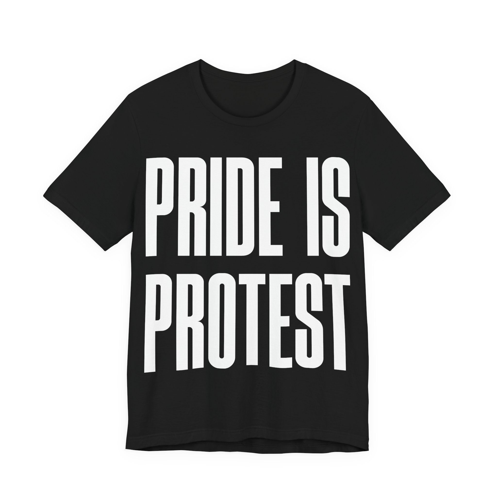 Pride Is Protest T-Shirt | LGBTQ+ Pride & Activist Protest Tee | Equality Graphic Shirt
