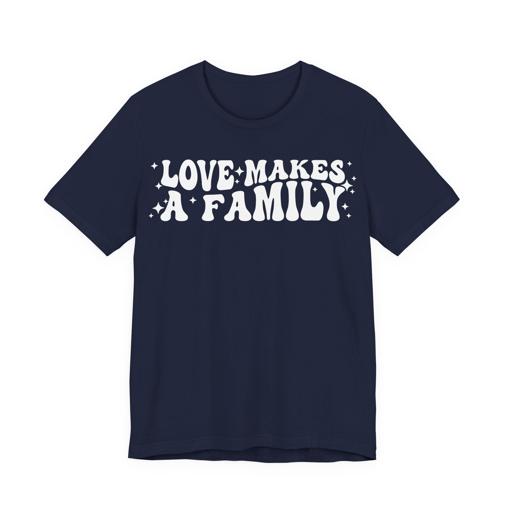 Love Makes a Family T-Shirt | LGBTQ+ Family Pride Tee | Chosen Family Inclusive Graphic Shirt