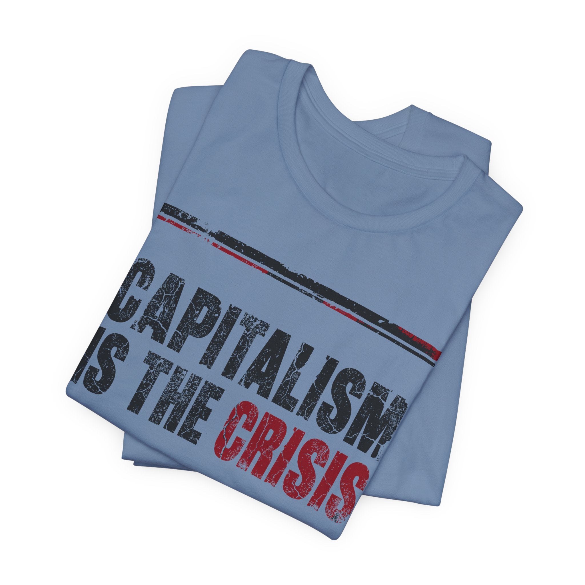 Capitalism is the Crisis T-Shirt