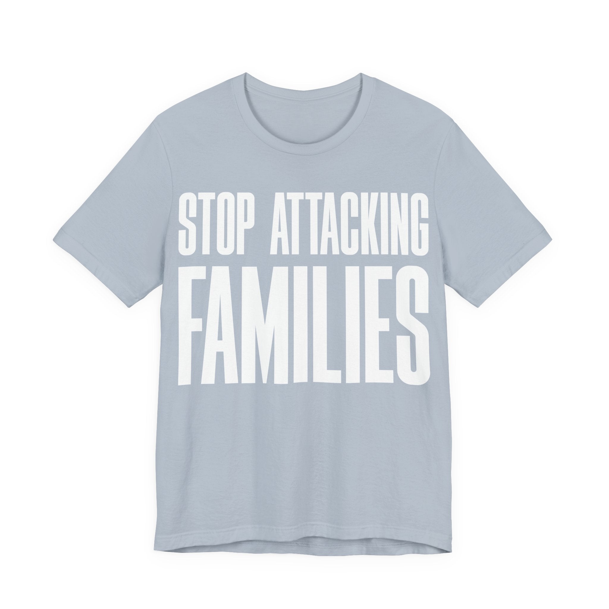 Stop Attacking Families T-Shirt | Protect Queer & Immigrant Families | LGBTQ+ & Immigration Rights Protest Tee
