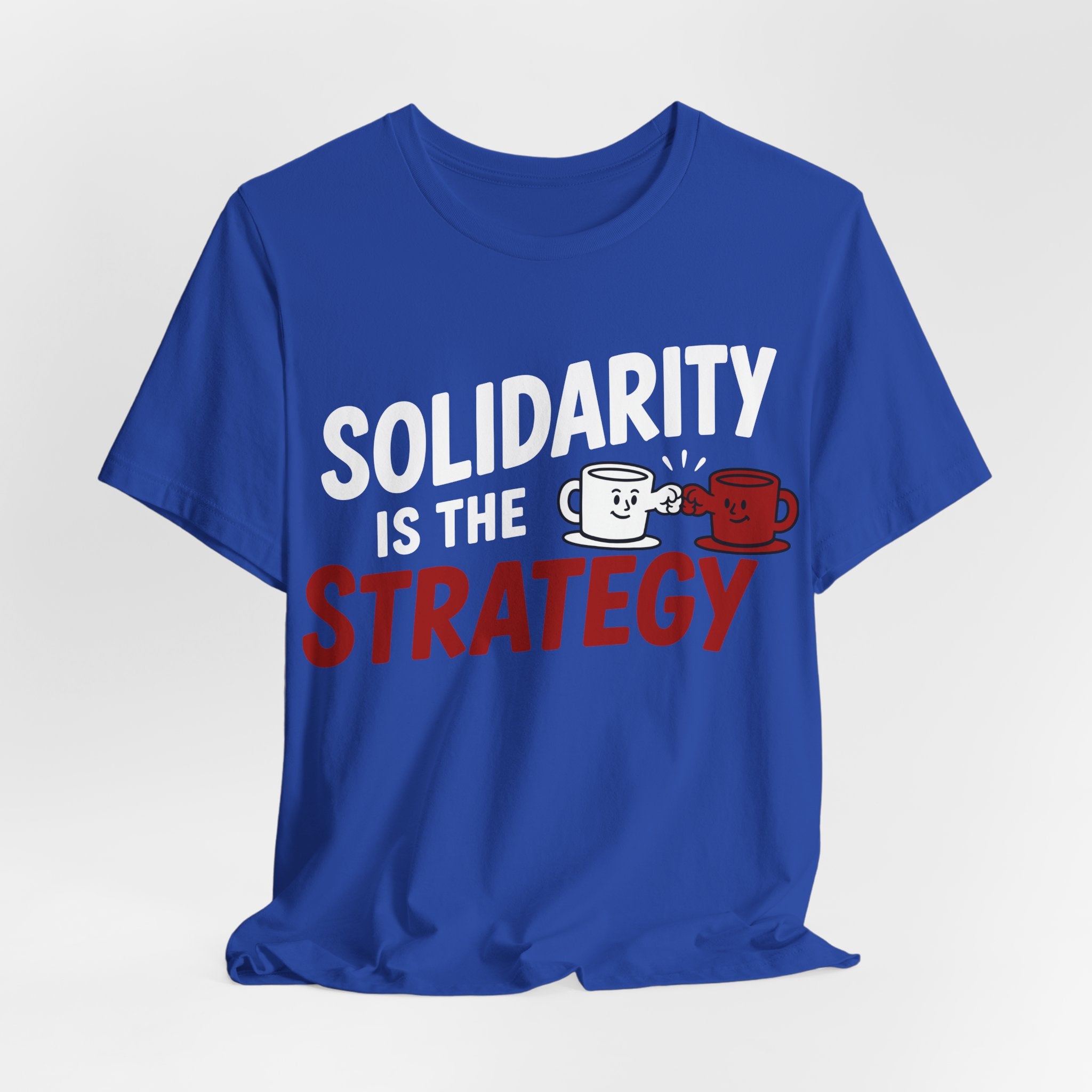 Solidarity Is the Strategy T-Shirt | Mutual Aid Progressive Graphic Tee