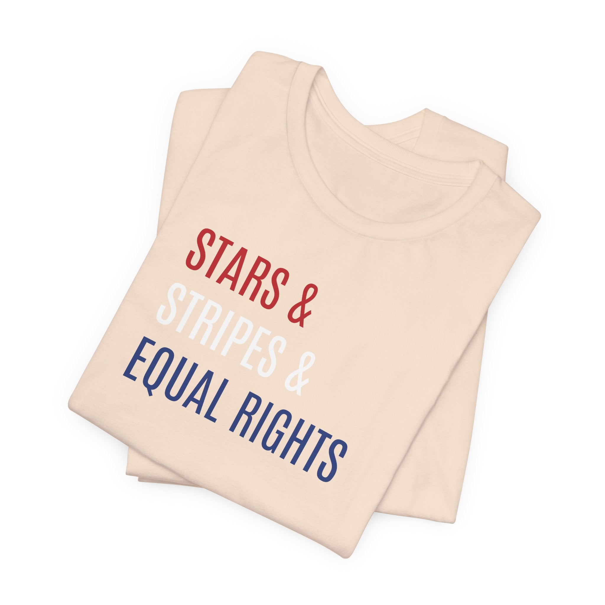 Stars, Stripes, Equal Rights T-Shirt - Red White Blue Patriotic Shirt - Progressive Politics - Women, Immigrants, BIPOC