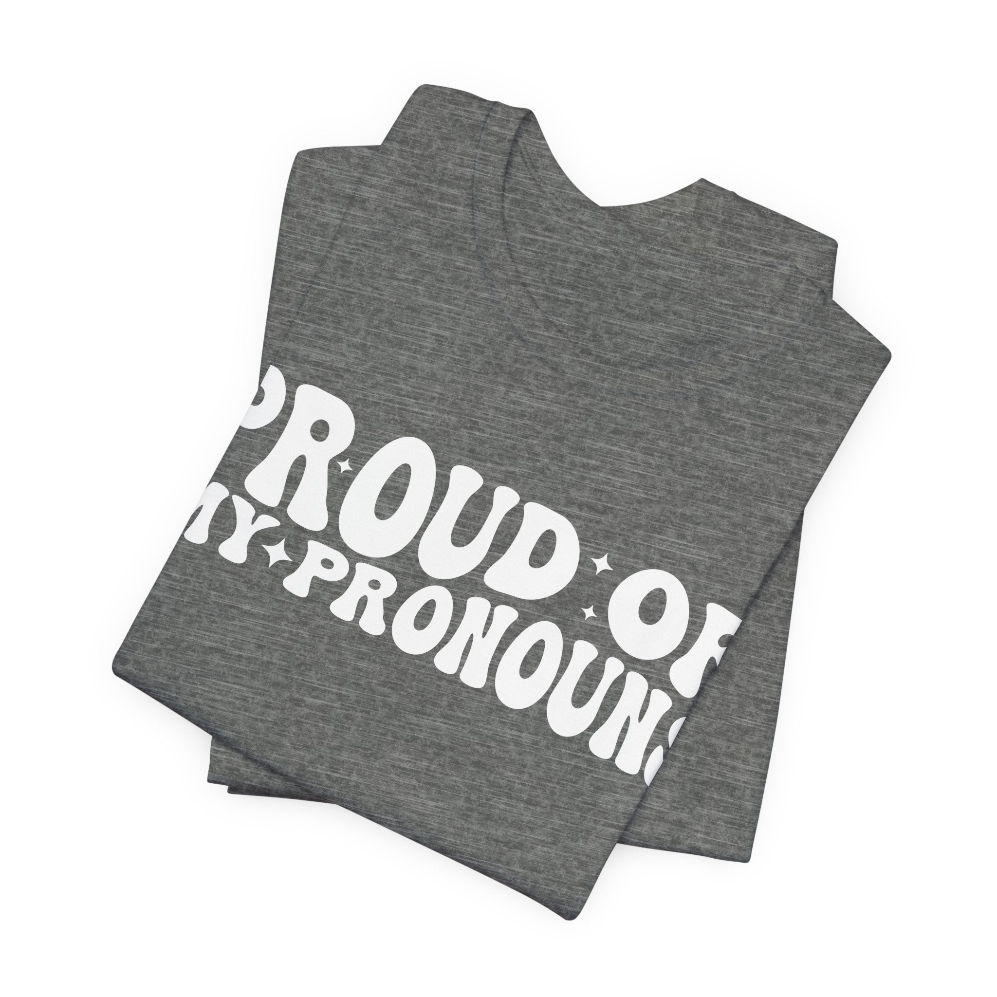 Proud of My Prounouns T-Shirt | 2SLGBTQIA+