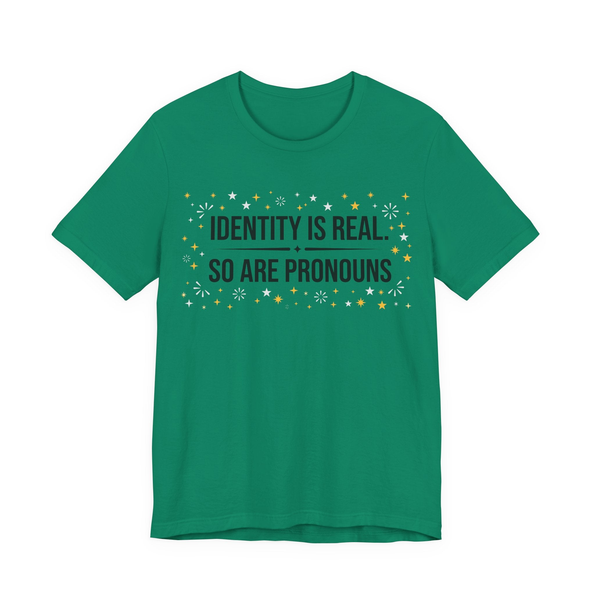 Identity Is Real, So Are Pronouns T-Shirt