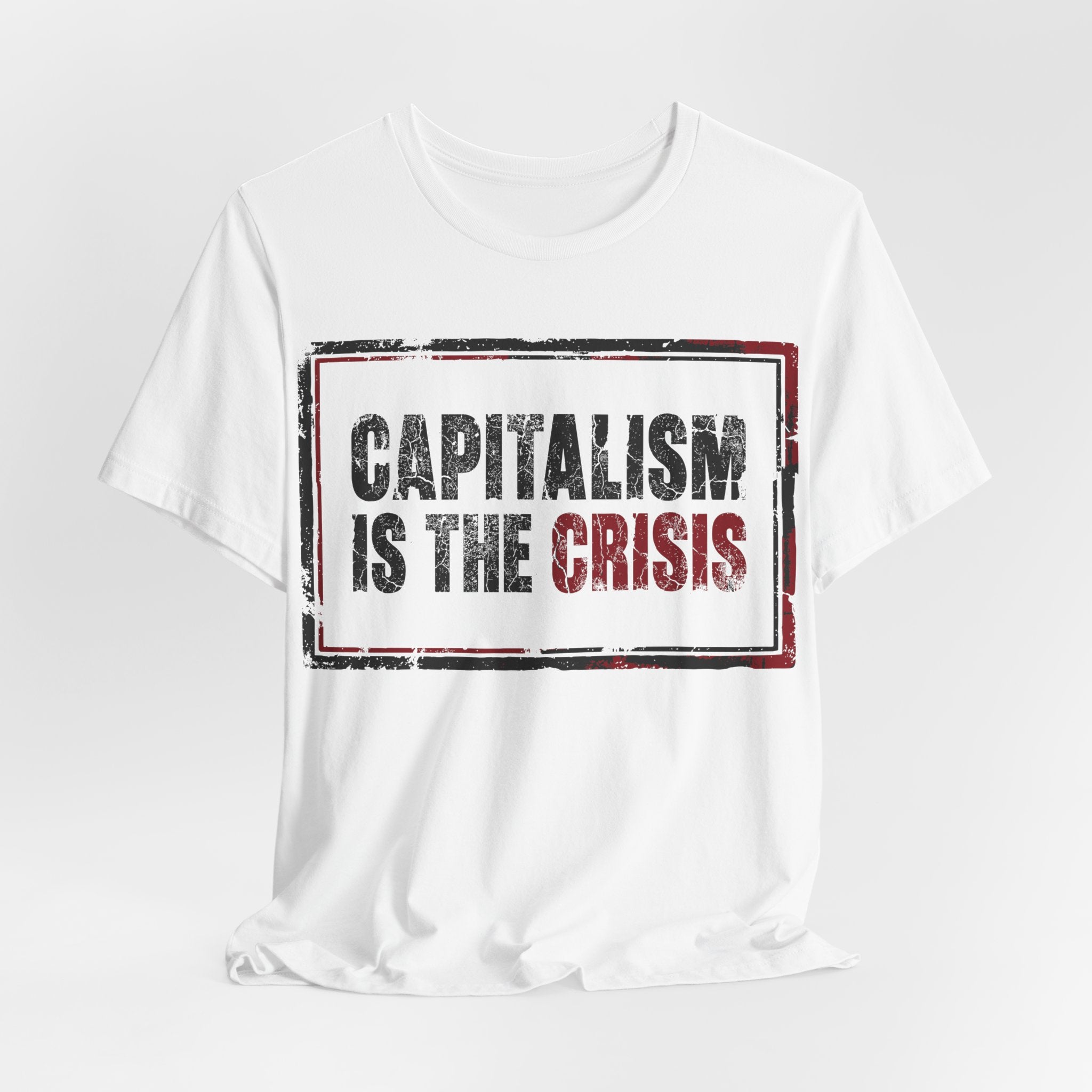 Capitalism is the Crisis T-Shirt