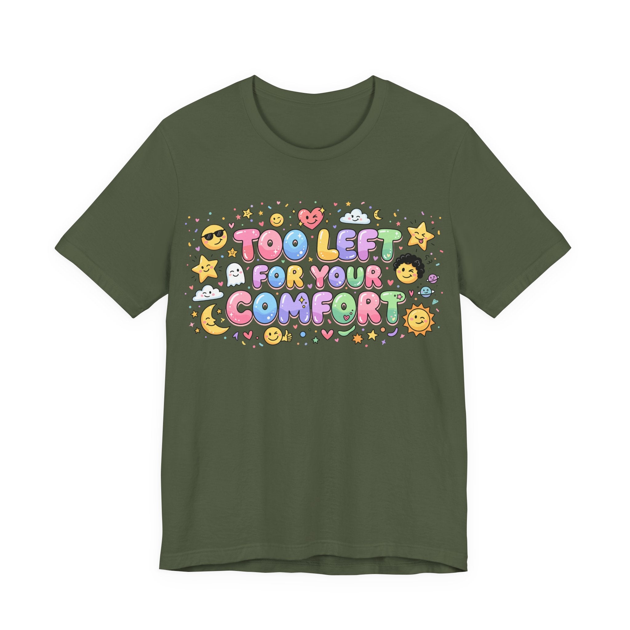 Too Left for Your Comfort T-Shirt |  Leftist Graphic Tee