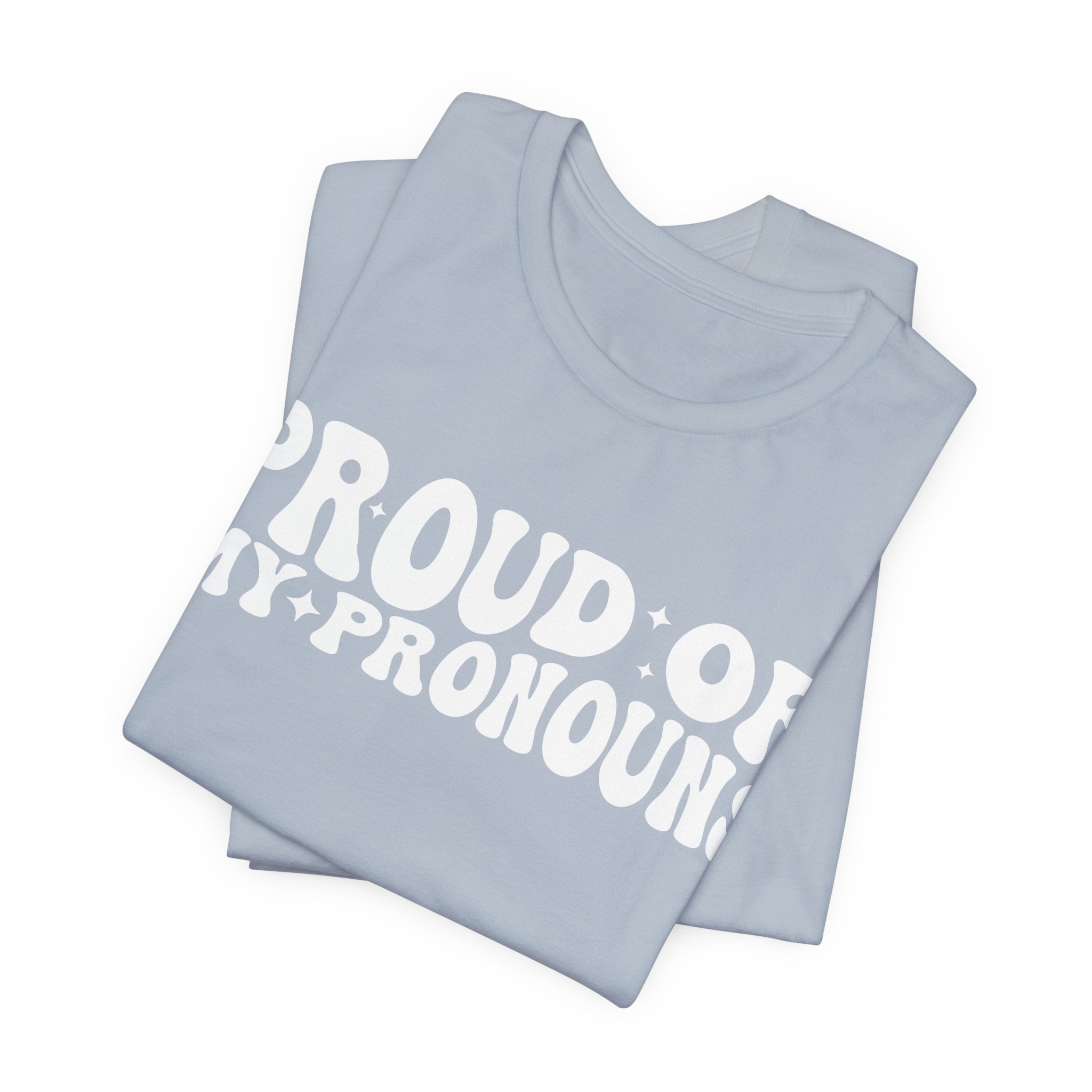 Proud of My Prounouns T-Shirt | 2SLGBTQIA+