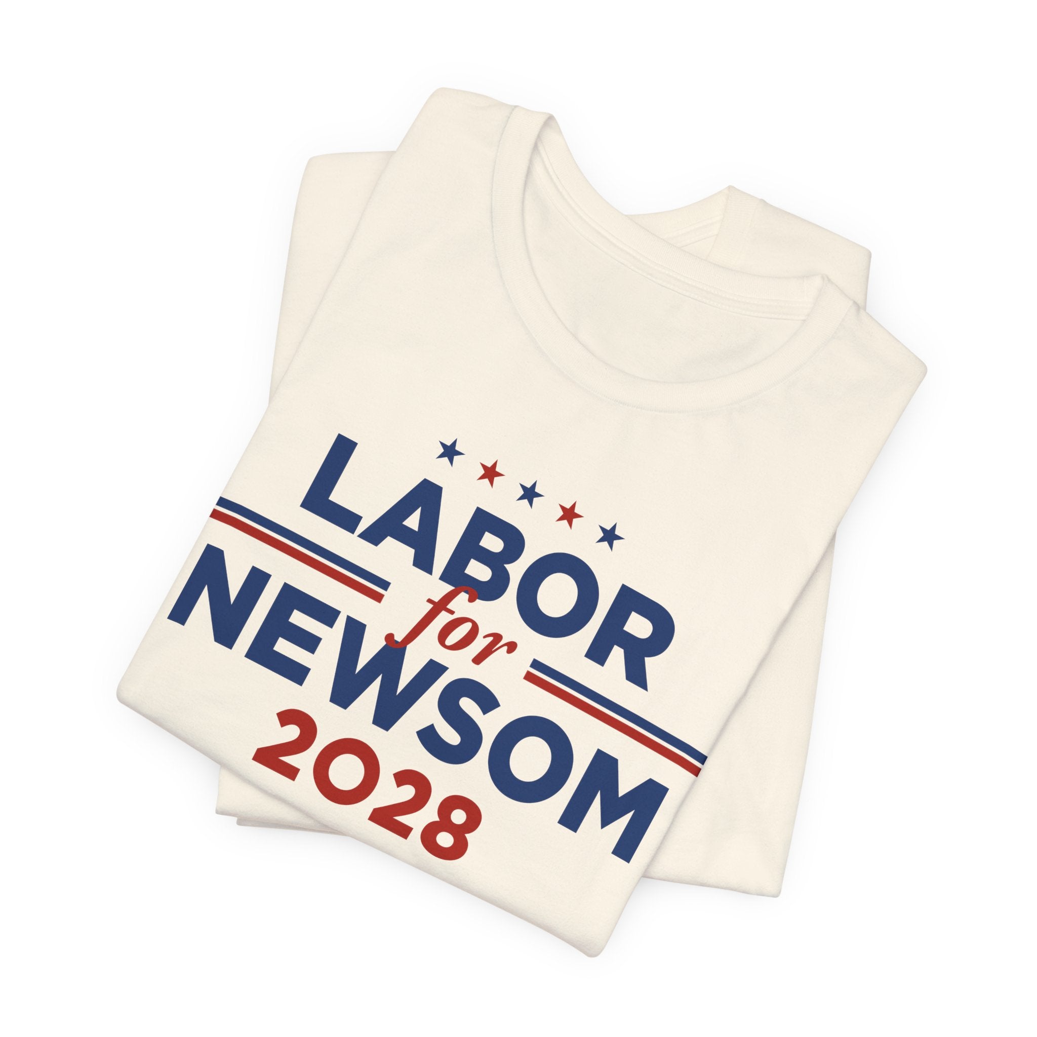 Labor for Gavin Newsom for President Campaign T-Shirt 2028