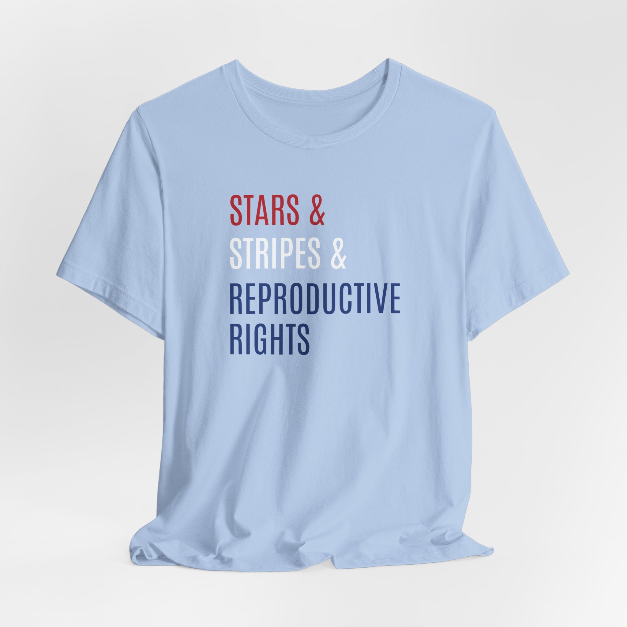 Stars, Stripes, Reproductive Rights Unisex T-Shirt - Red White Blue Patriotic Shirt - Pro-Choice - Women's Rights