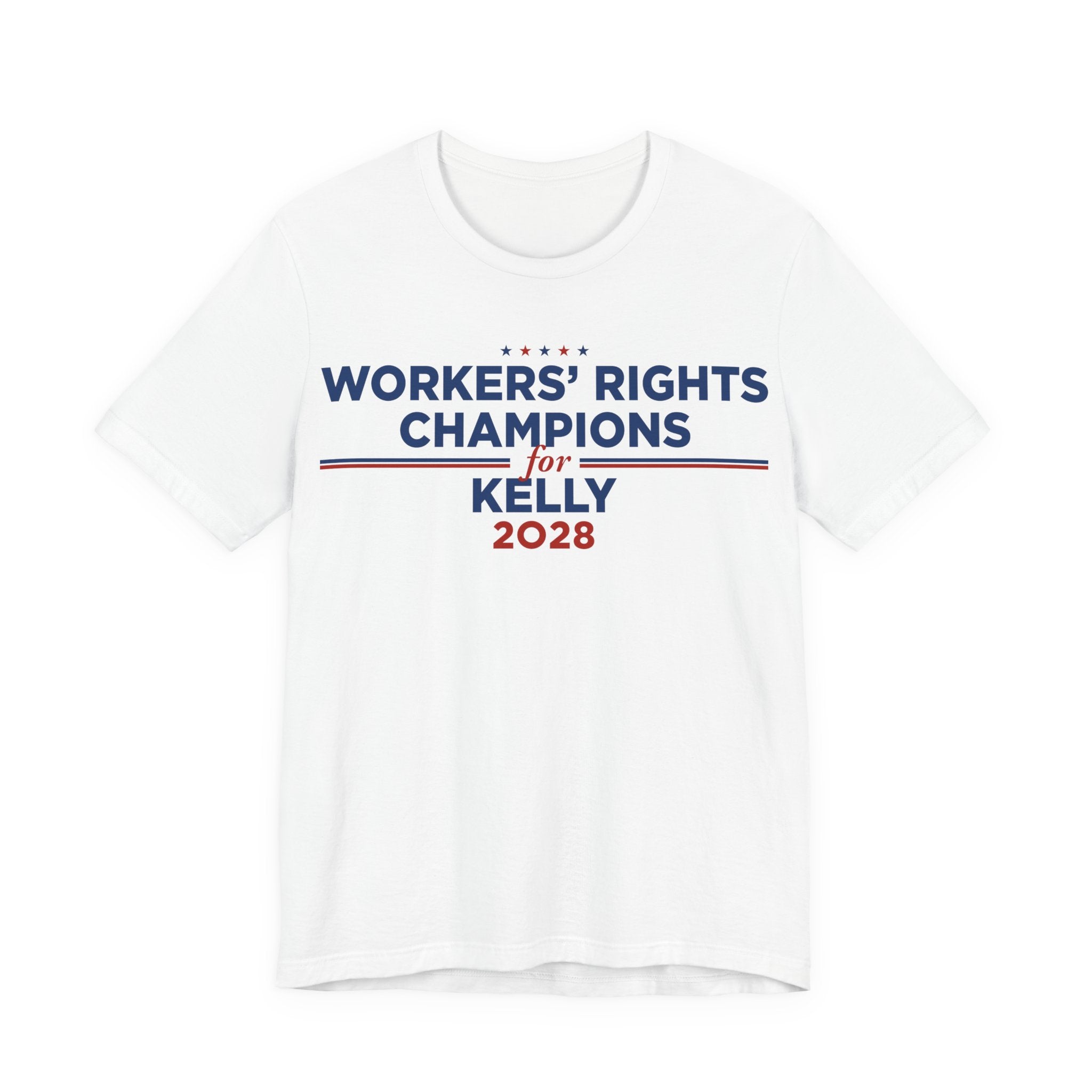 Worker' Rights Champions for Mark Kelly for President Campaign T-Shirt 2028