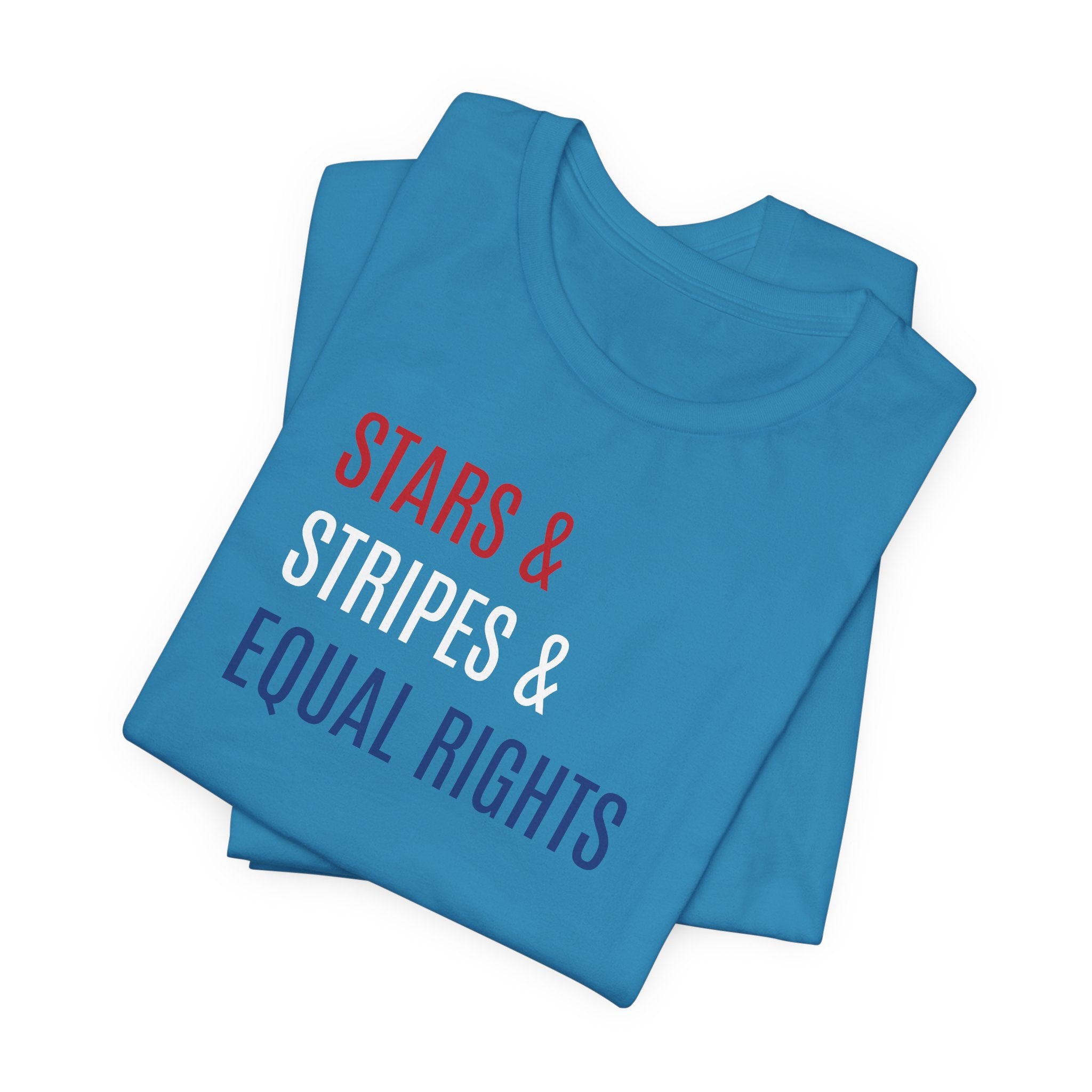 Stars, Stripes, Equal Rights T-Shirt - Red White Blue Patriotic Shirt - Progressive Politics - Women, Immigrants, BIPOC