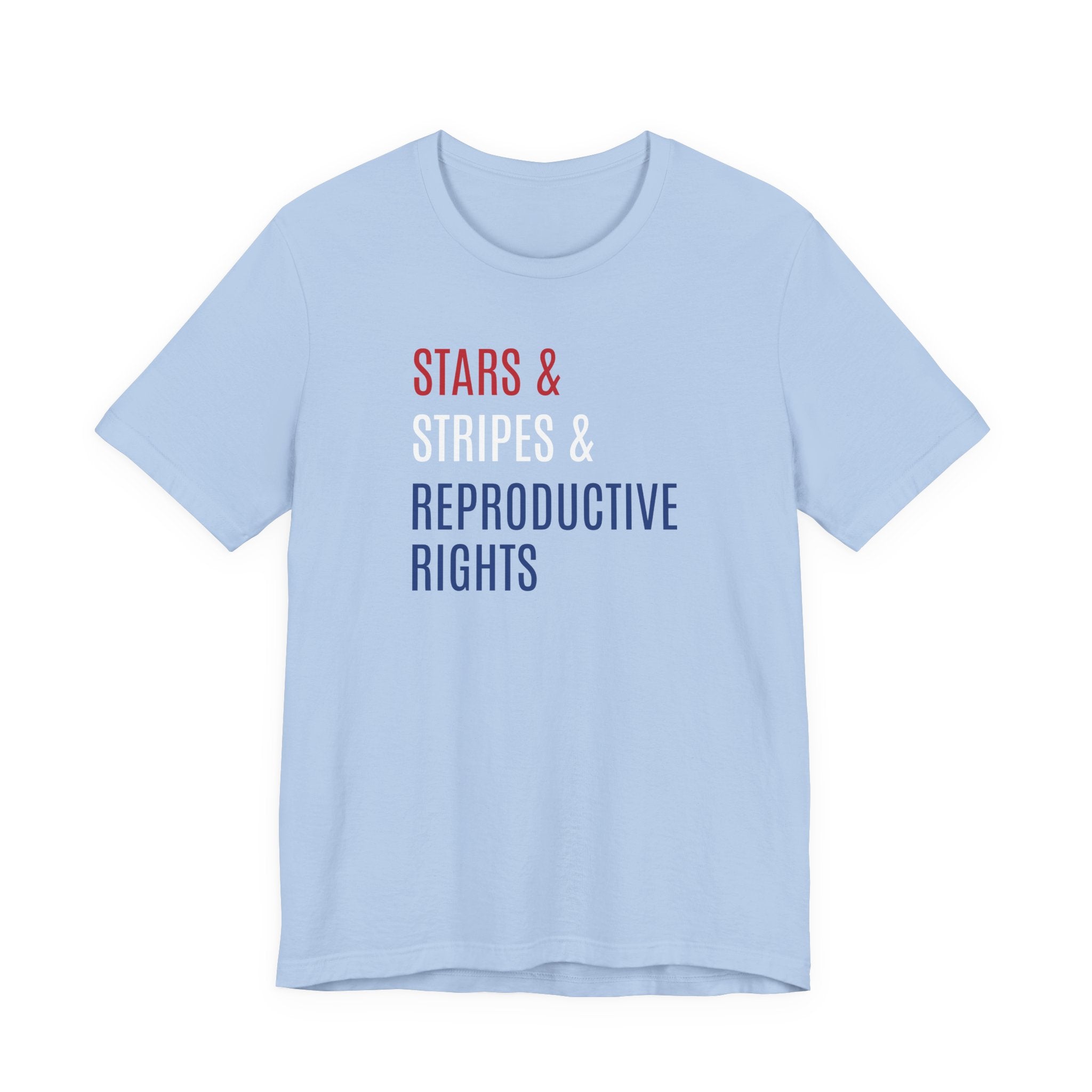 Stars, Stripes, Reproductive Rights Unisex T-Shirt - Red White Blue Patriotic Shirt - Pro-Choice - Women's Rights
