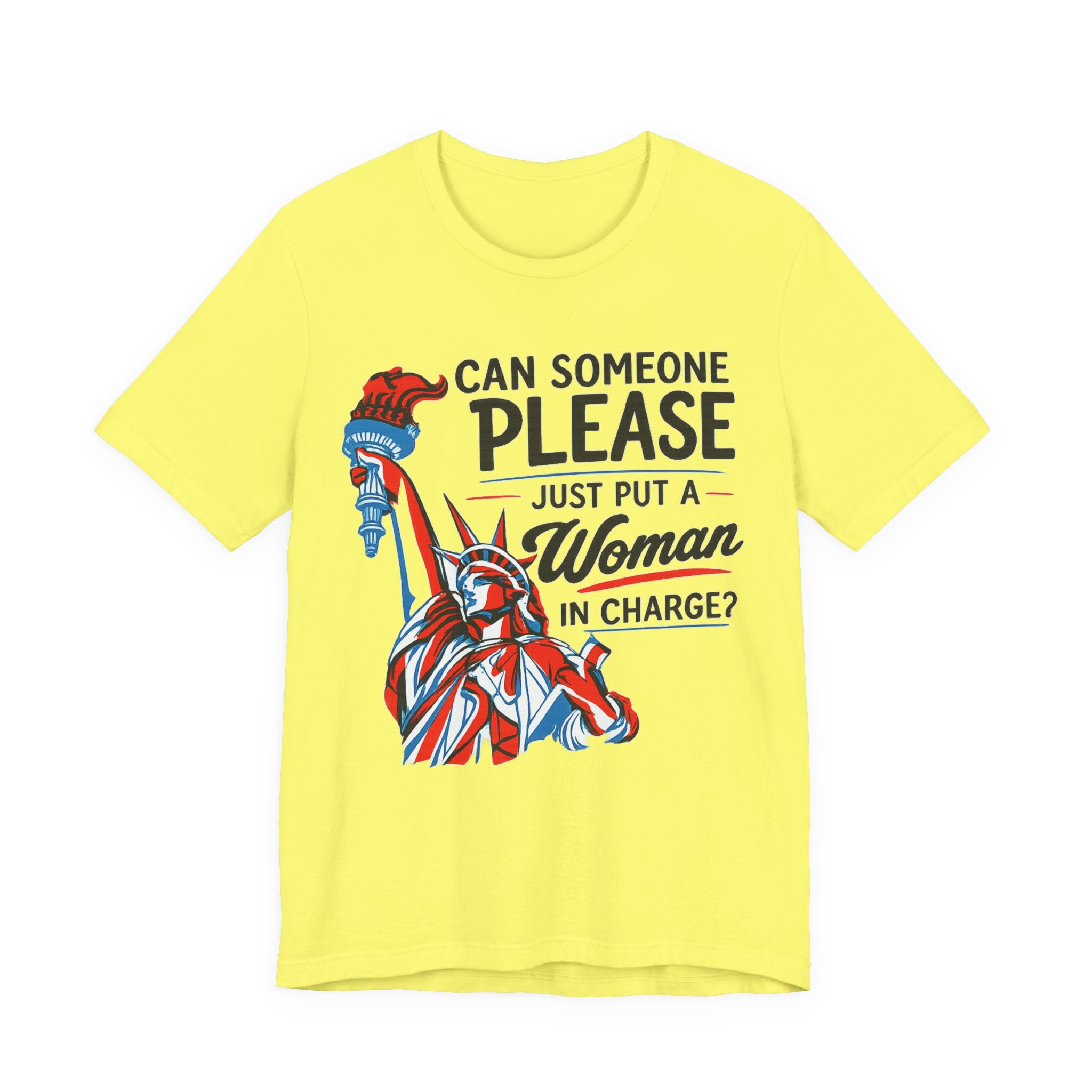 Can Someone Please Put a Woman in Charge T-Shirt – Feminist Political Tee