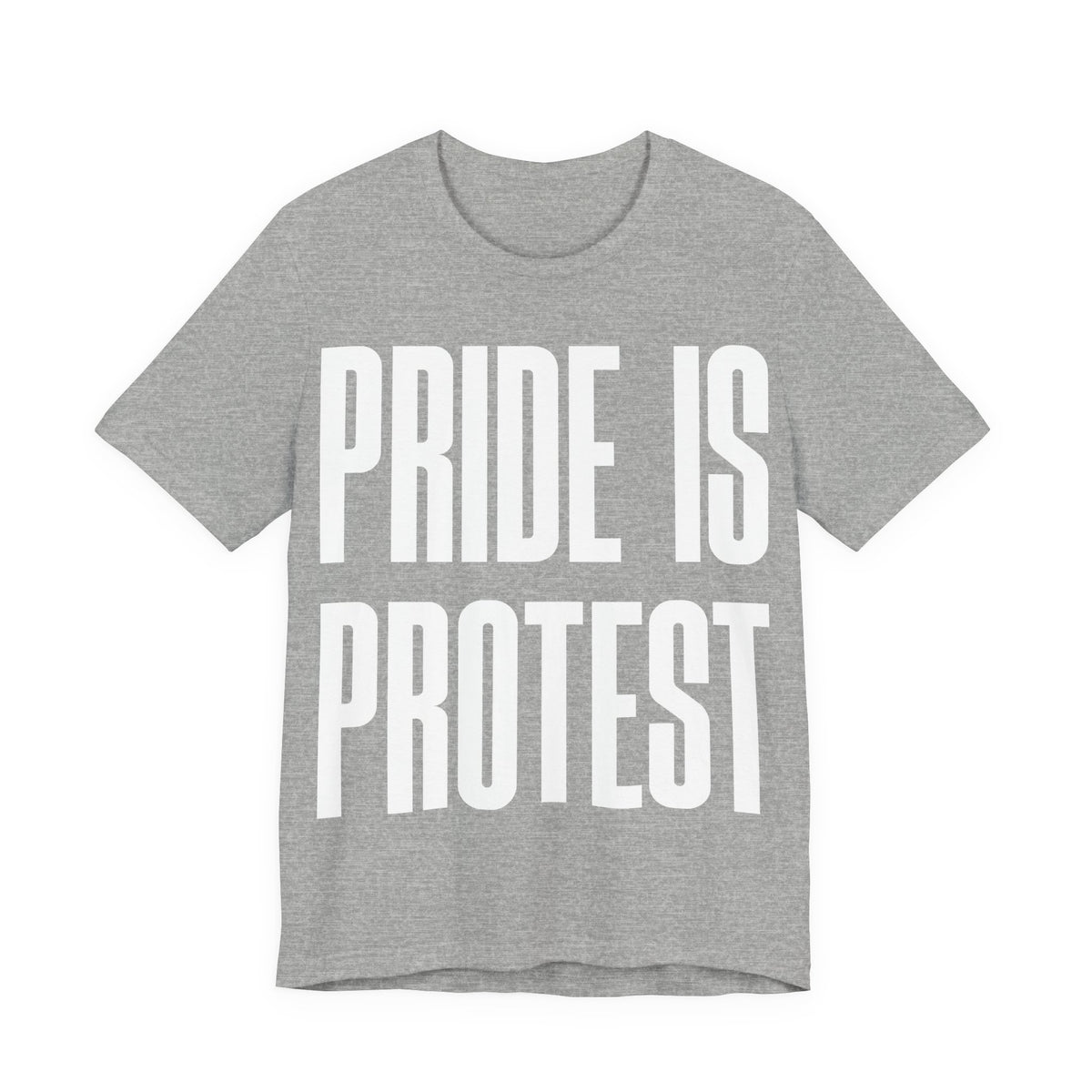 Pride Is Protest T-Shirt | LGBTQ+ Pride & Activist Protest Tee | Equality Graphic Shirt