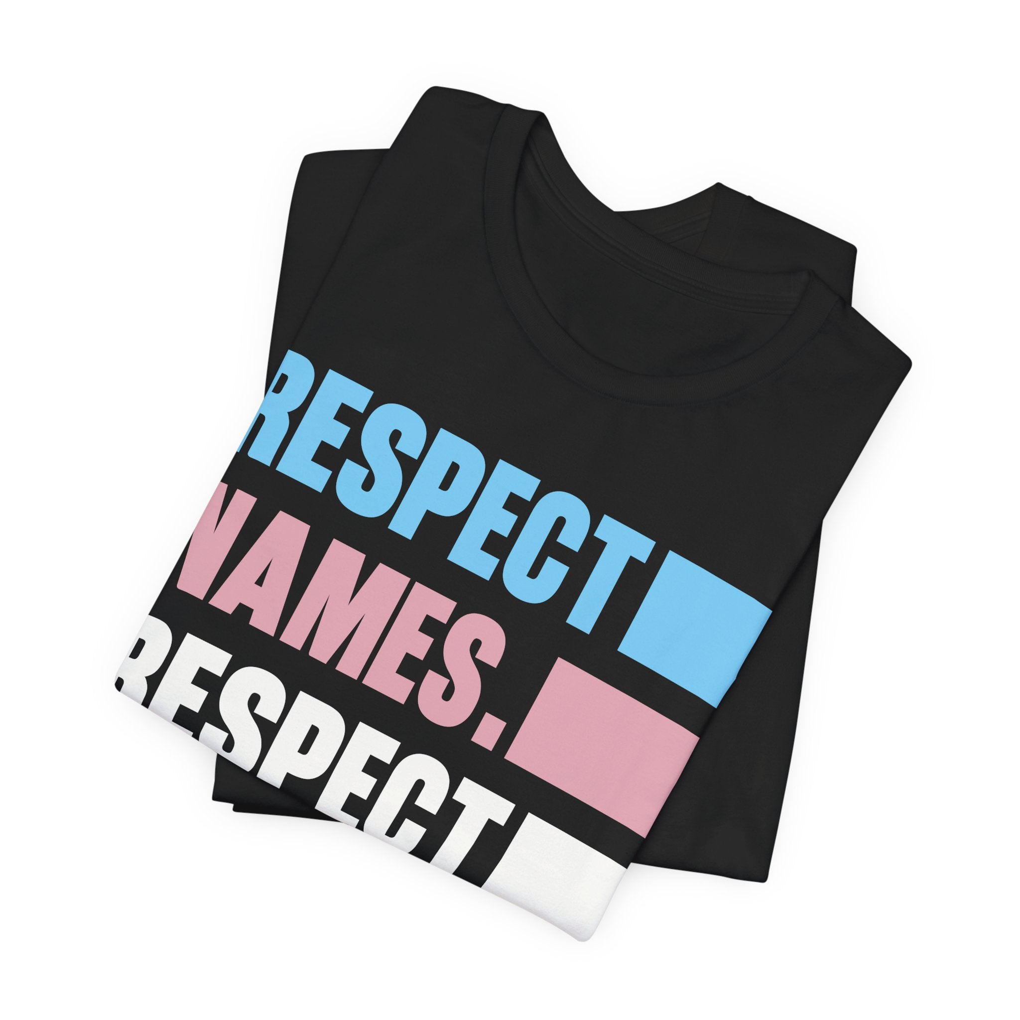 Respect Names, Respect Pronouns T-Shirt