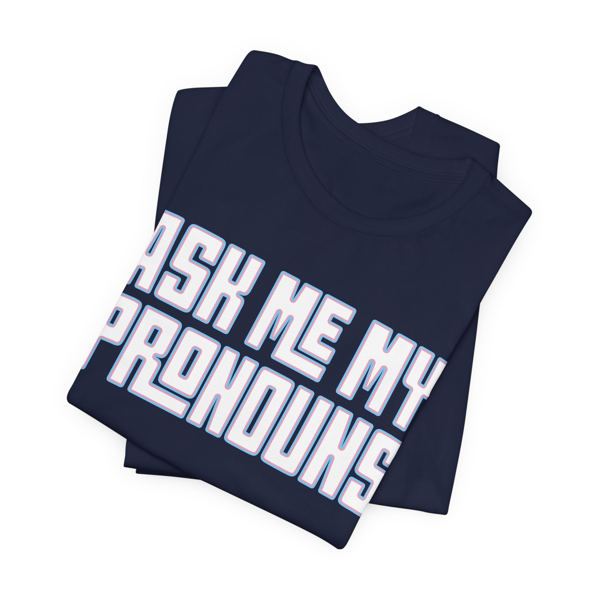 Ask Me My Pronouns T-Shirt