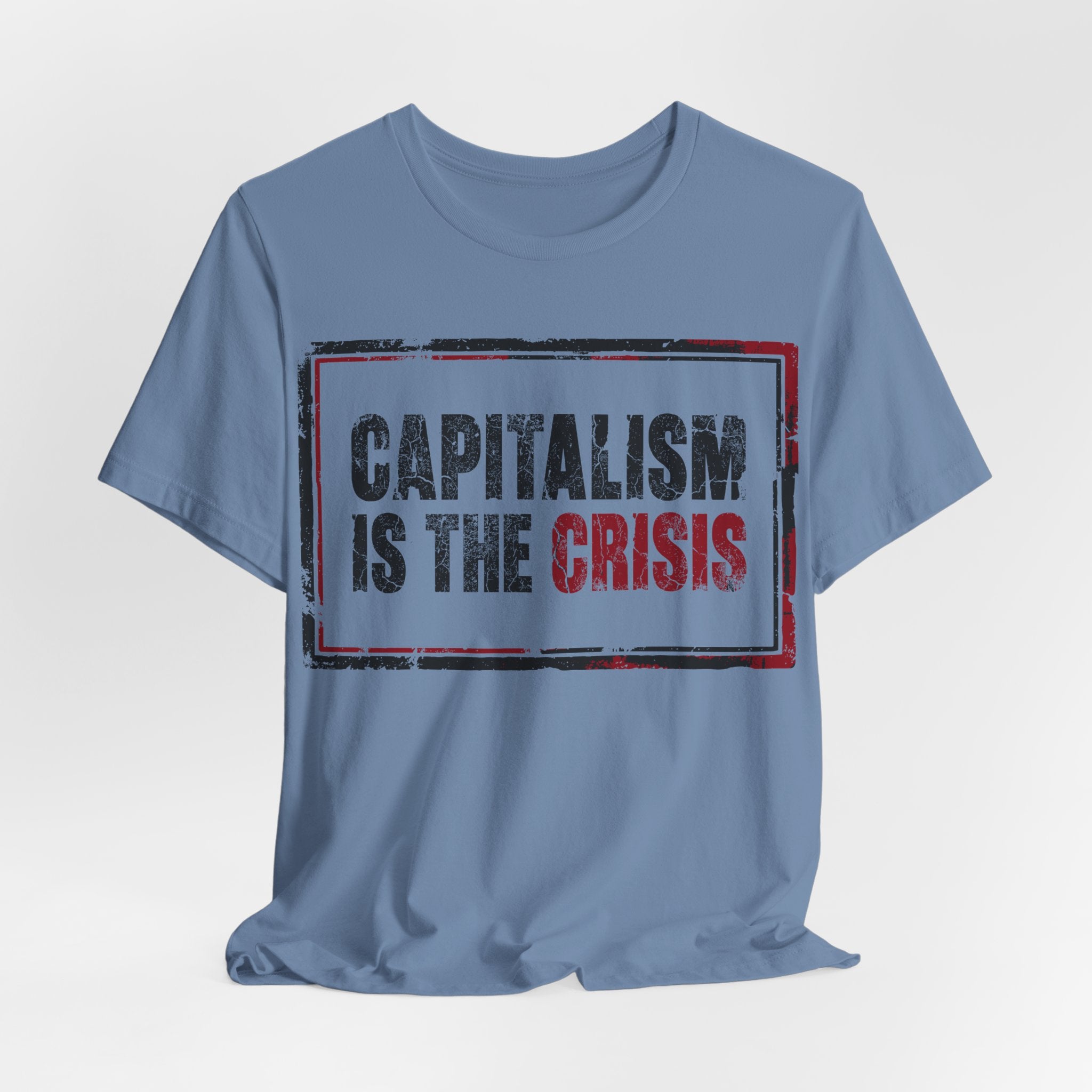Capitalism is the Crisis T-Shirt