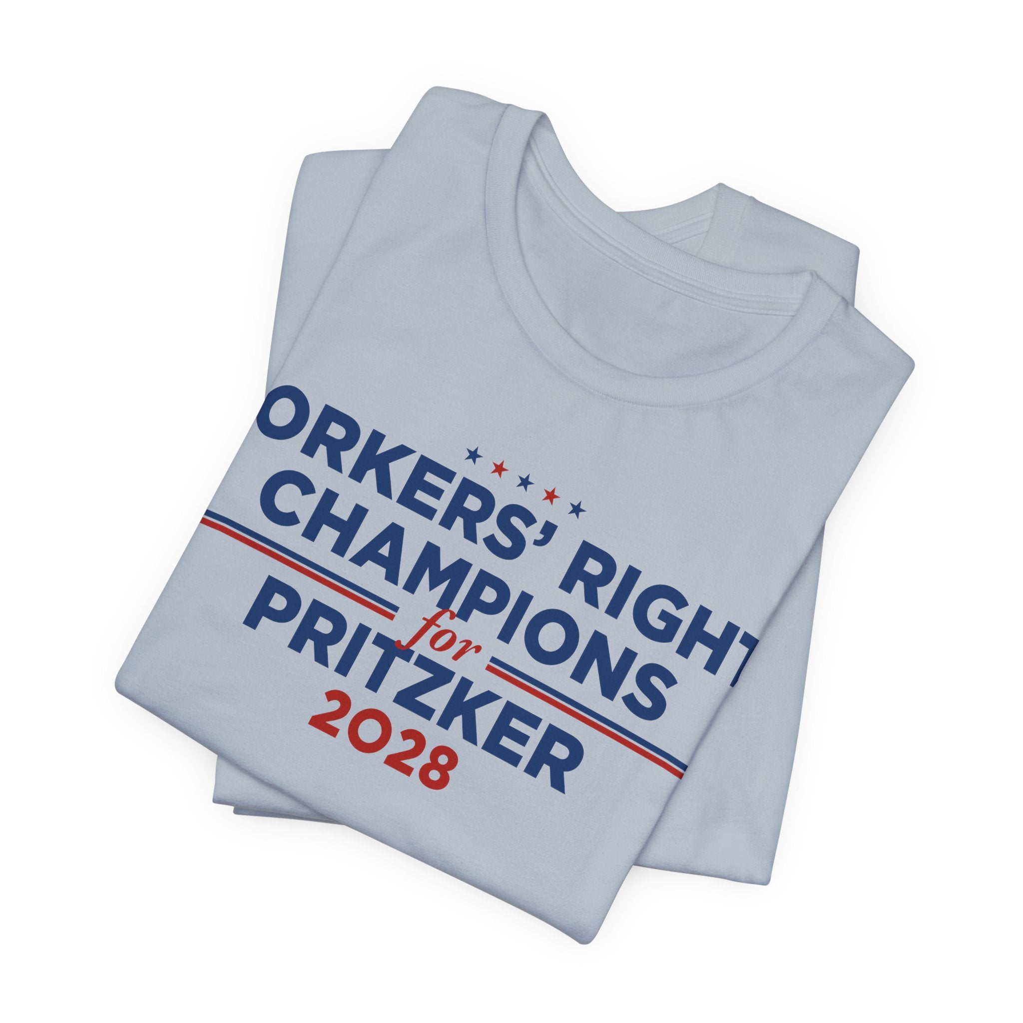 Worker' Rights Champions for J.B. Pritzker for President Campaign T-Shirt 2028