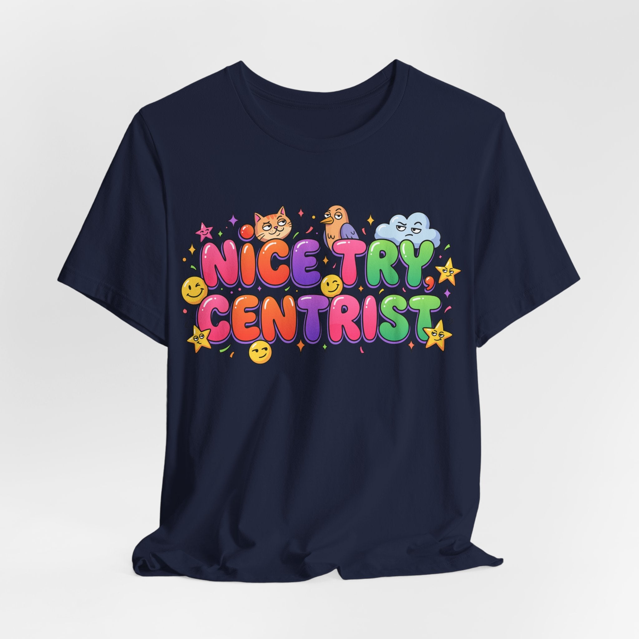 Nice Try Centrist T-Shirt