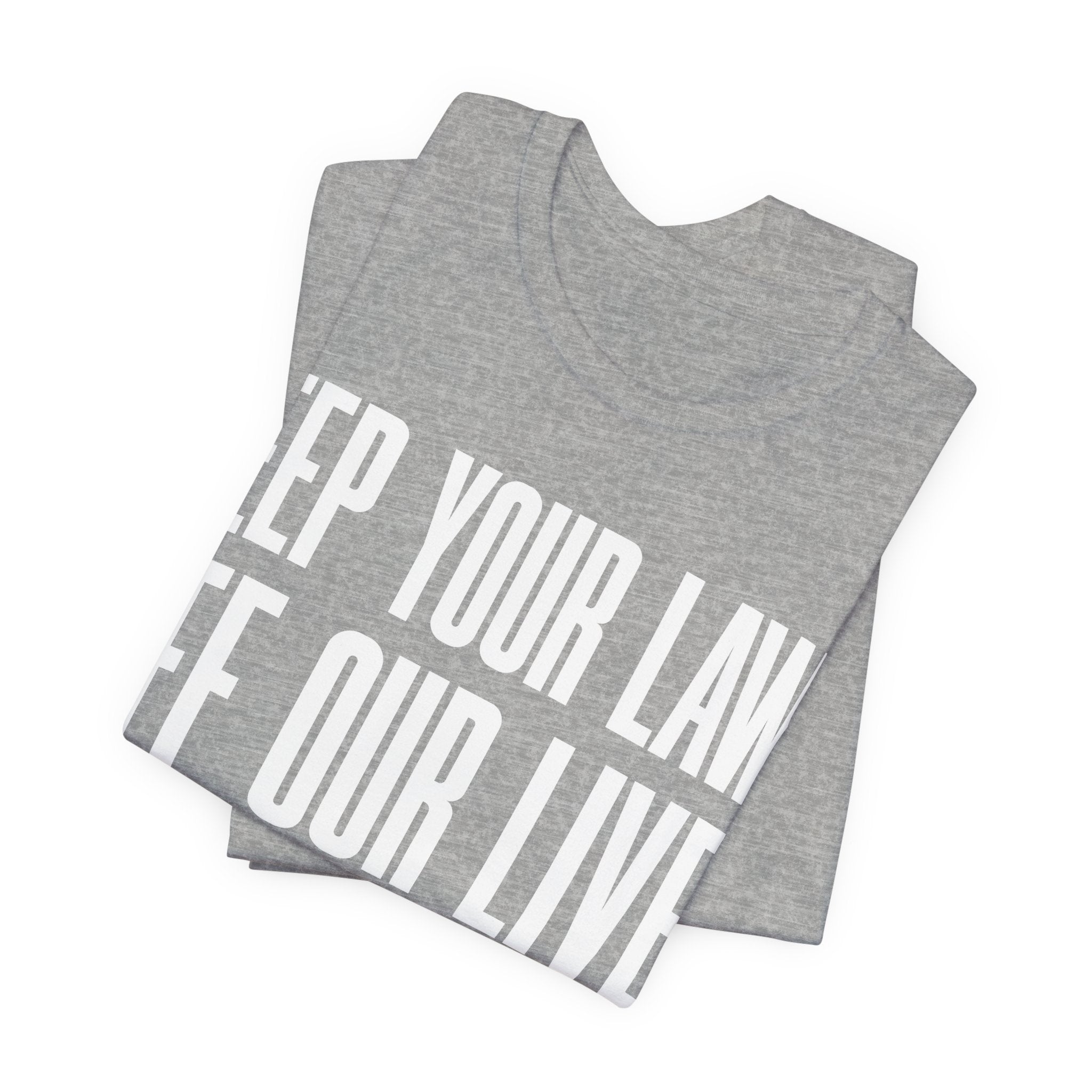 Keep Your Laws Off Our Lives - Pro-Choice - Pro Trans - Bodily Autonomy T-Shirt