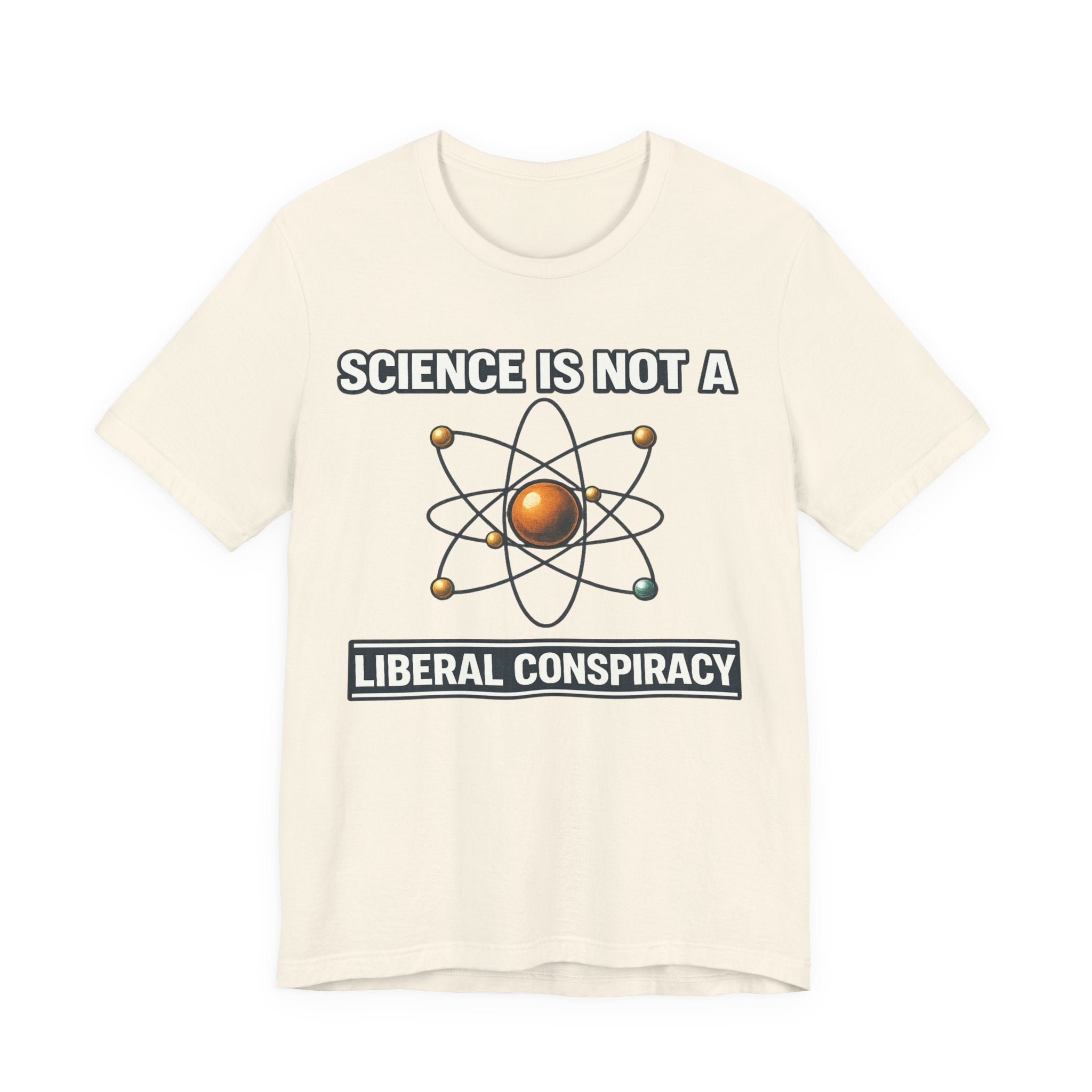 Science is Not a Liberal Conspiracy T-Shirt