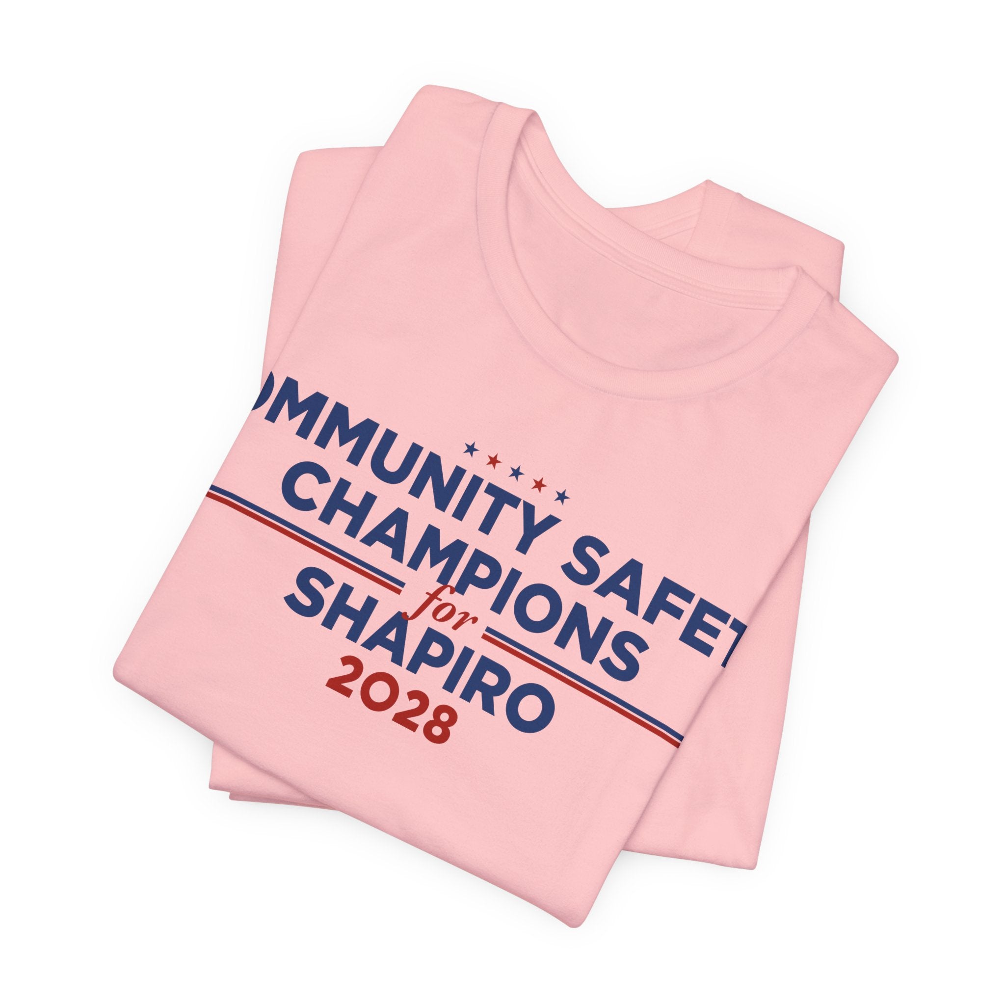 Community Safety Champions for Shapiro 2028 T-Shirt | Bella+Canvas 3001 Political Graphic Tee