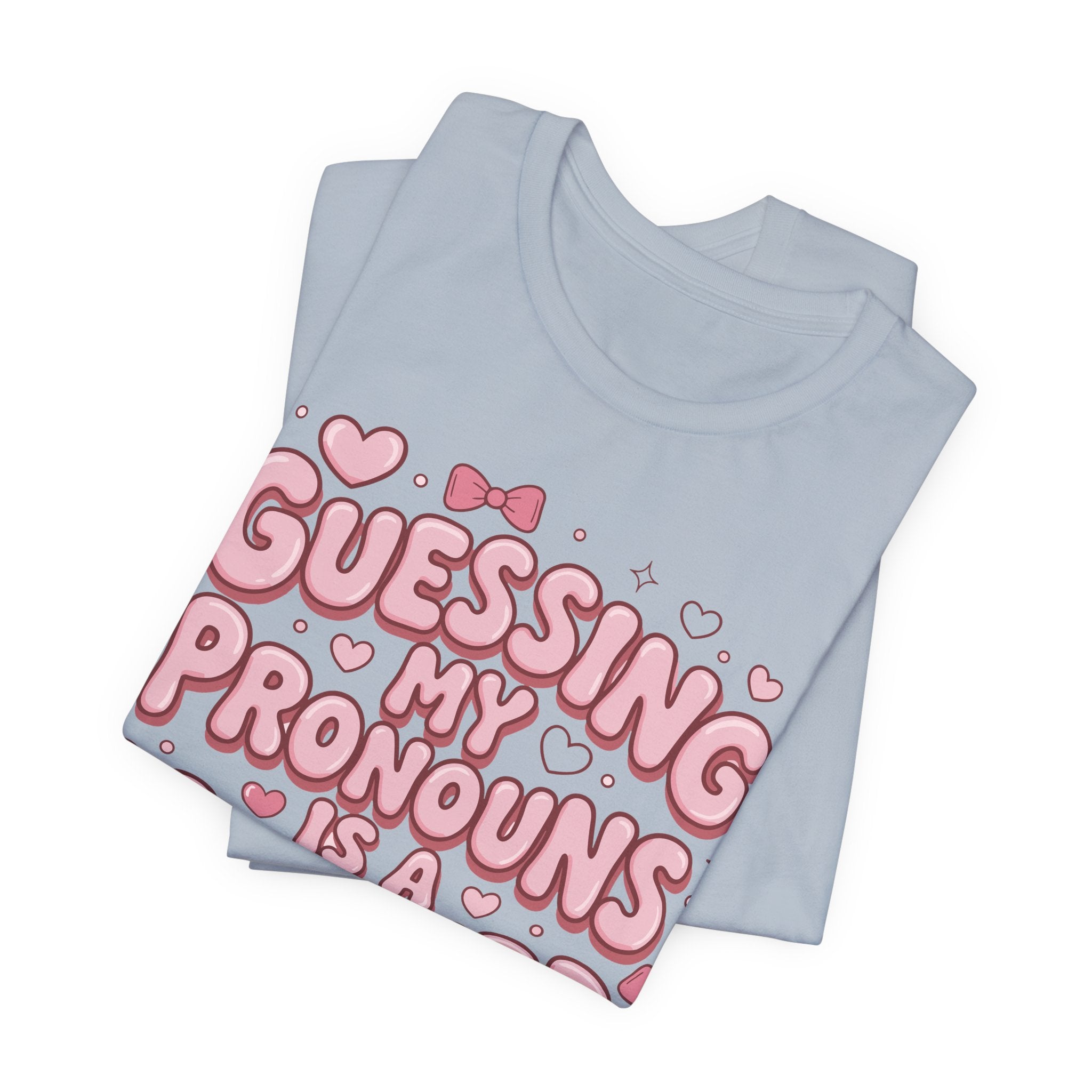 Guessing My Pronouns Is a Weird Hobby T-Shirt