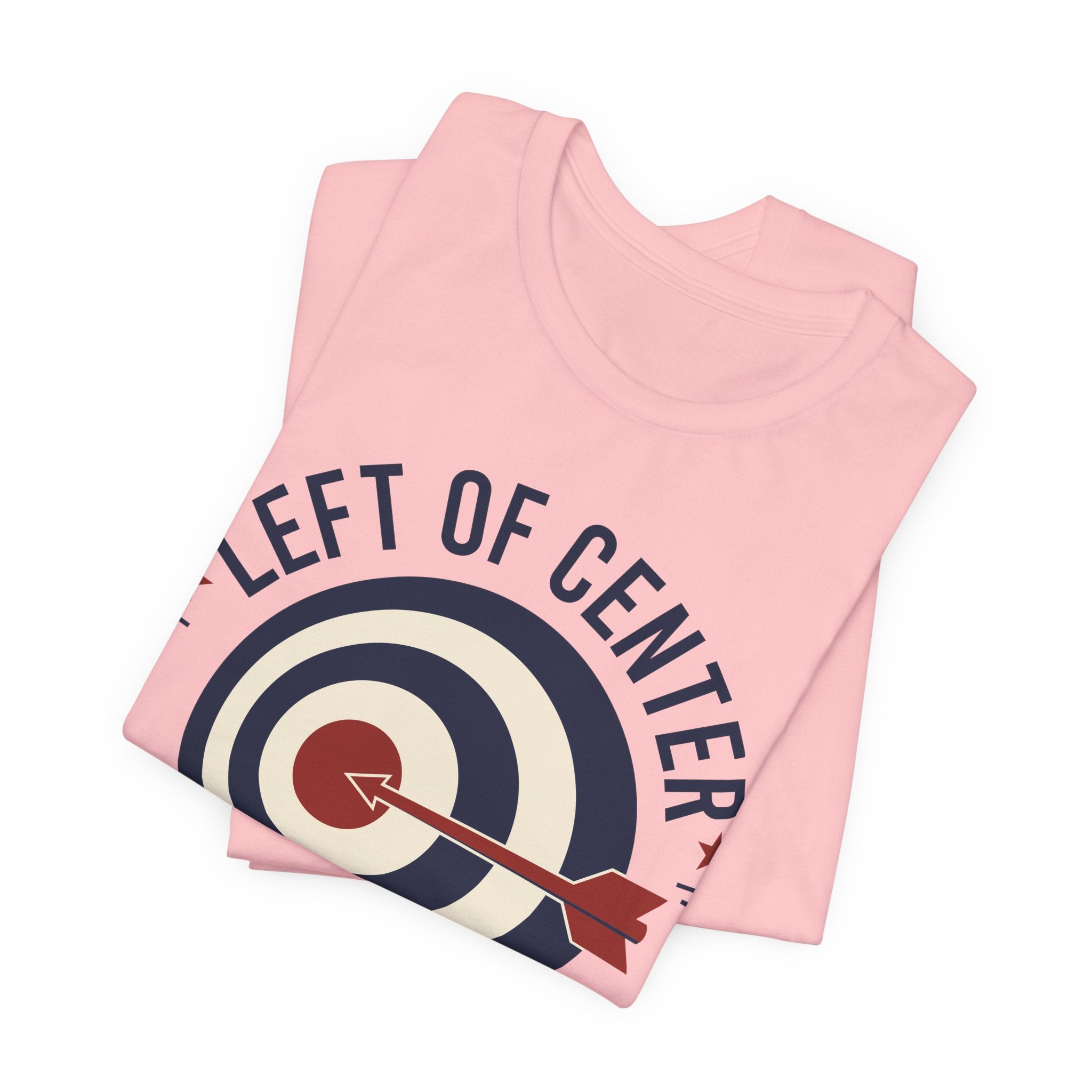 Left of Center Right on Target T-Shirt | Progressive Moderate Political Graphic Tee
