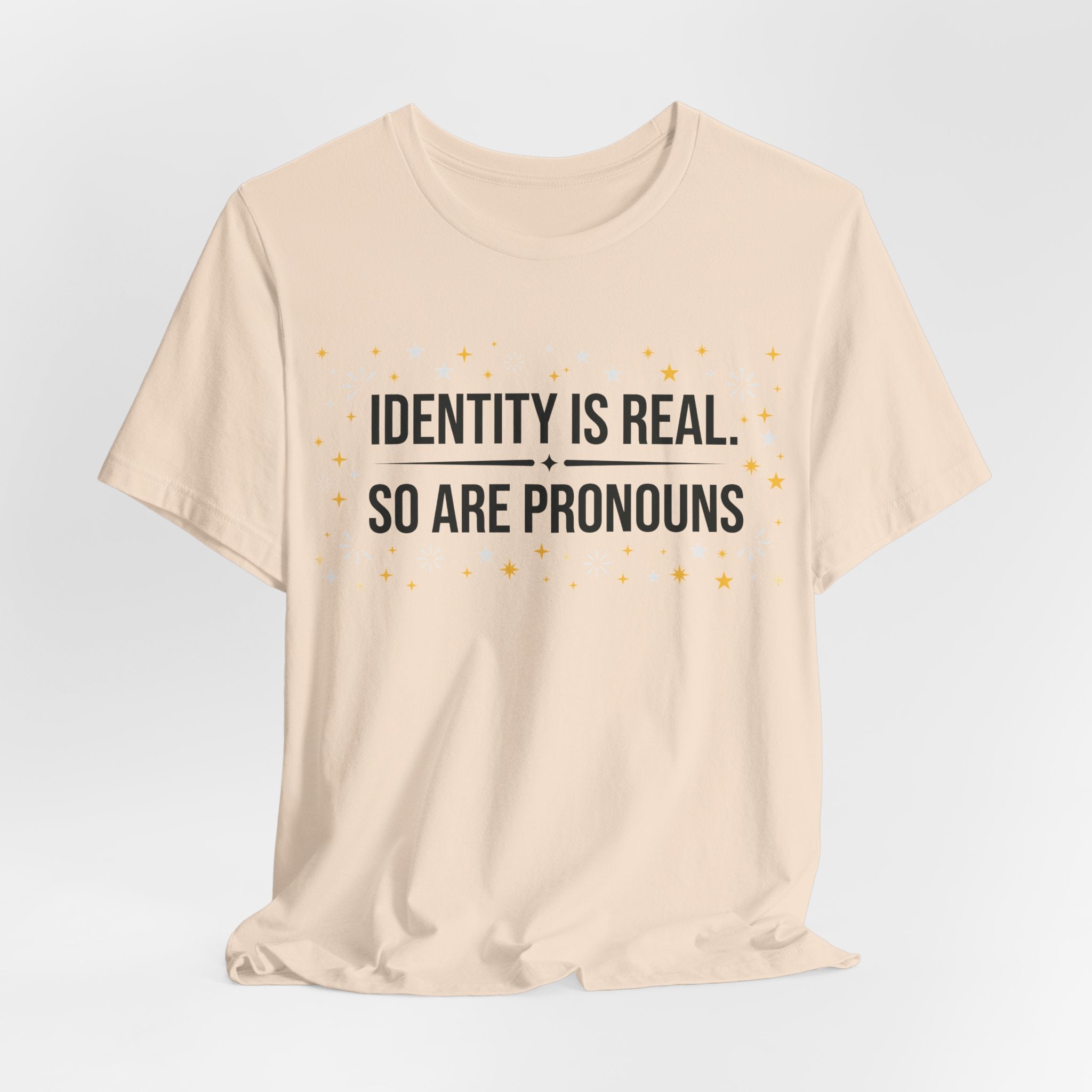 Identity Is Real, So Are Pronouns T-Shirt
