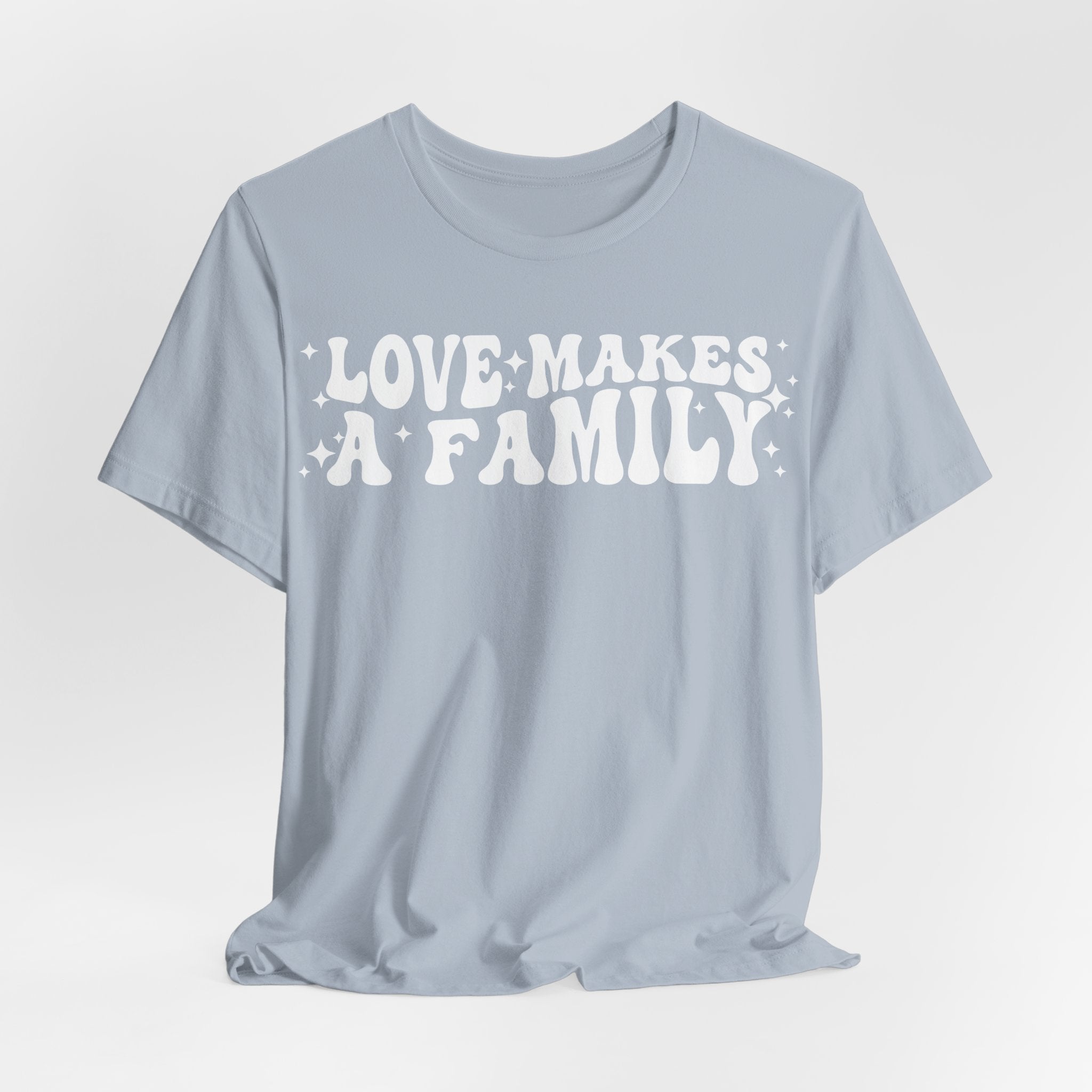 Love Makes a Family T-Shirt | LGBTQ+ Family Pride Tee | Chosen Family Inclusive Graphic Shirt