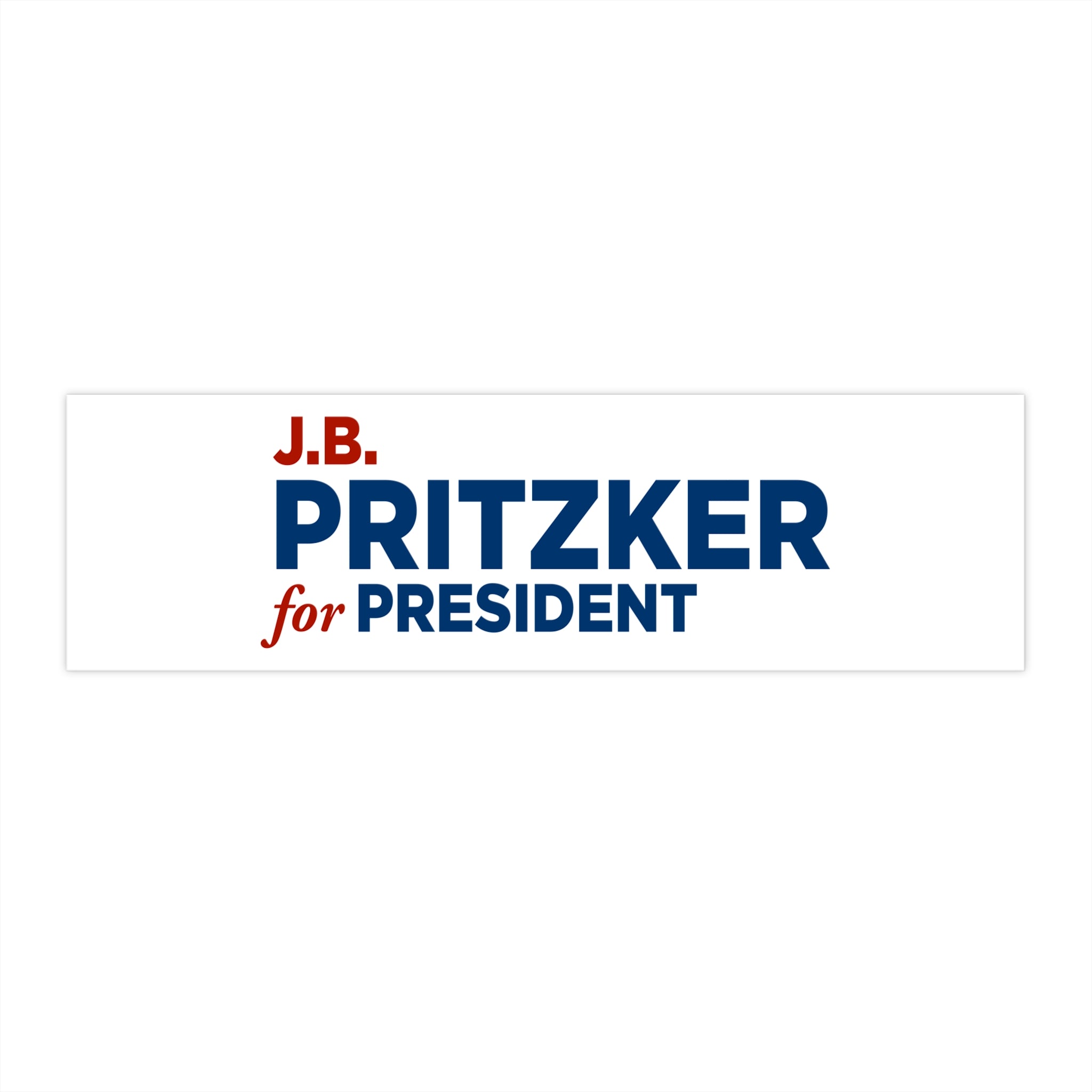 J.B. Pritzker for President Bumper Sticker — Political Campaign Sticker
