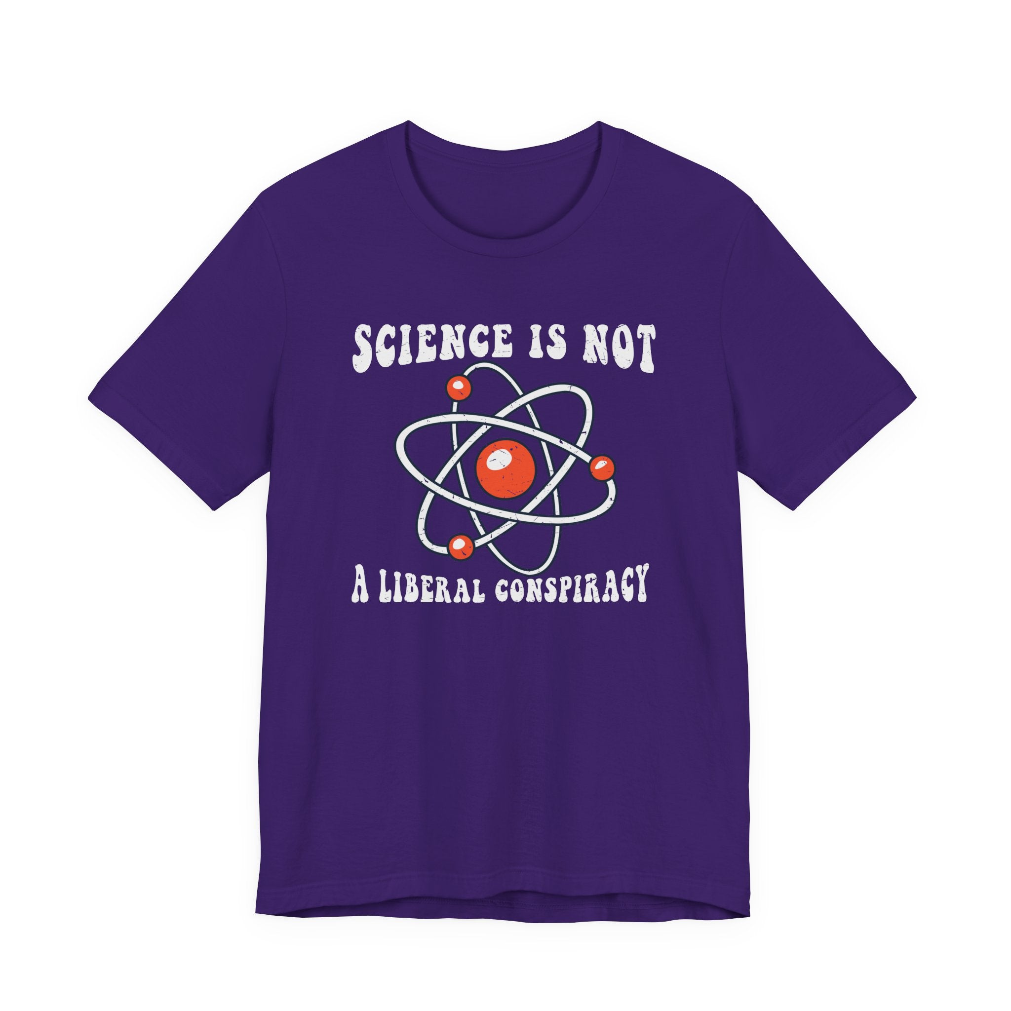 Science is Not a Liberal Conspiracy Unisex T-Shirt - Funny Liberal Progressive Democrat Shirt - Pro-Science