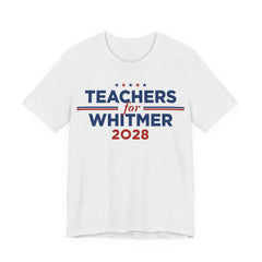 Teachers for Gretchen Whitmer for President Campaign T-Shirt 2028