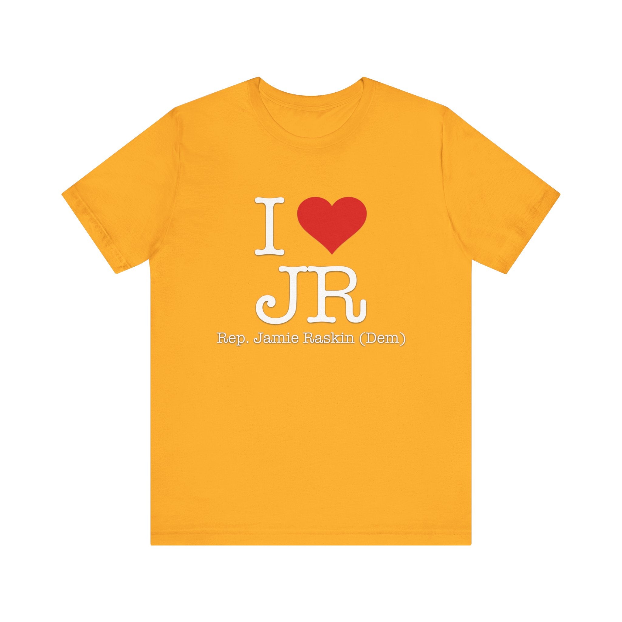 I Love Jamie Raskin - Funny Brilliant Congressman - House of Representatives Unisex Jersey Short Sleeve T-Shirt