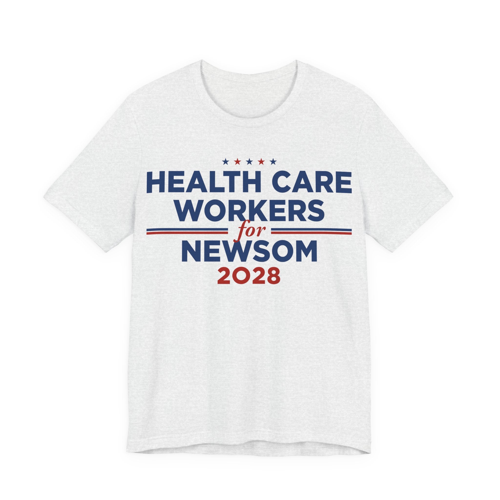 Health Care Workers for Gavin Newsom for President Campaign T-Shirt 2028
