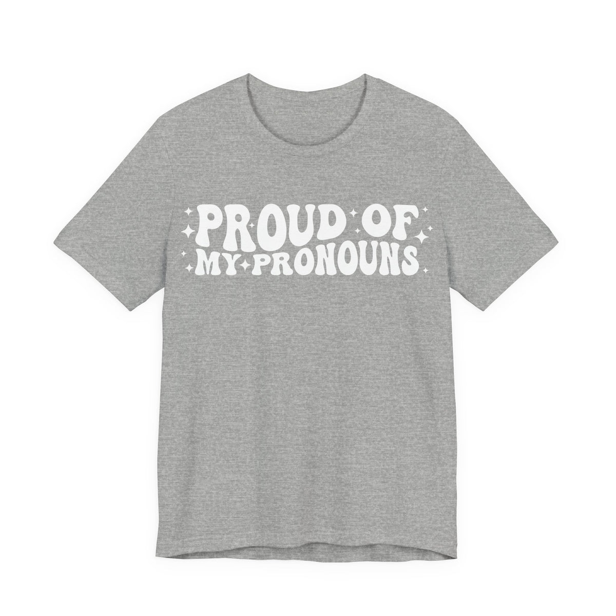 Proud of My Prounouns T-Shirt | 2SLGBTQIA+