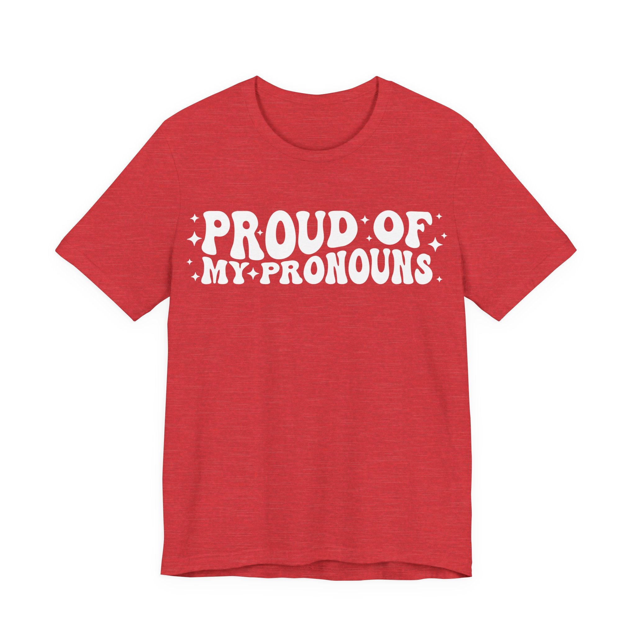 Proud of My Prounouns T-Shirt | 2SLGBTQIA+